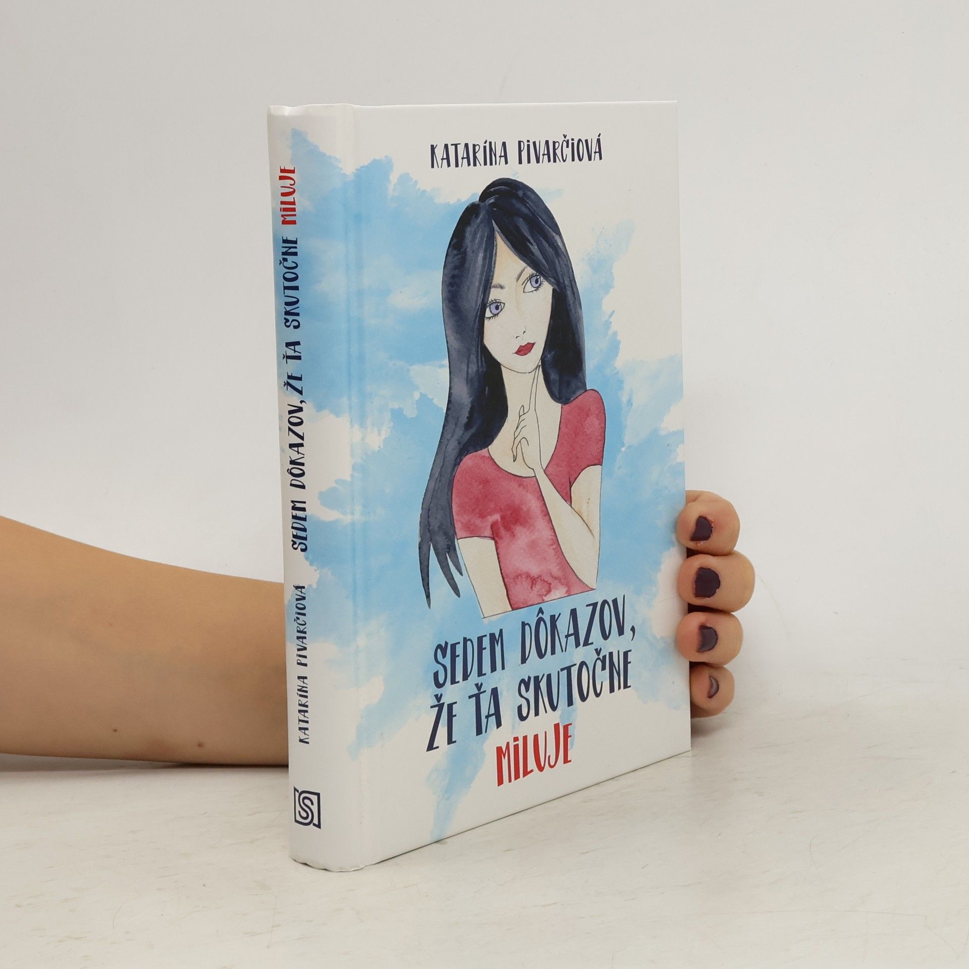 Katarína Pivarčiová Sedem dôkazov, že ťa skutočne miluje