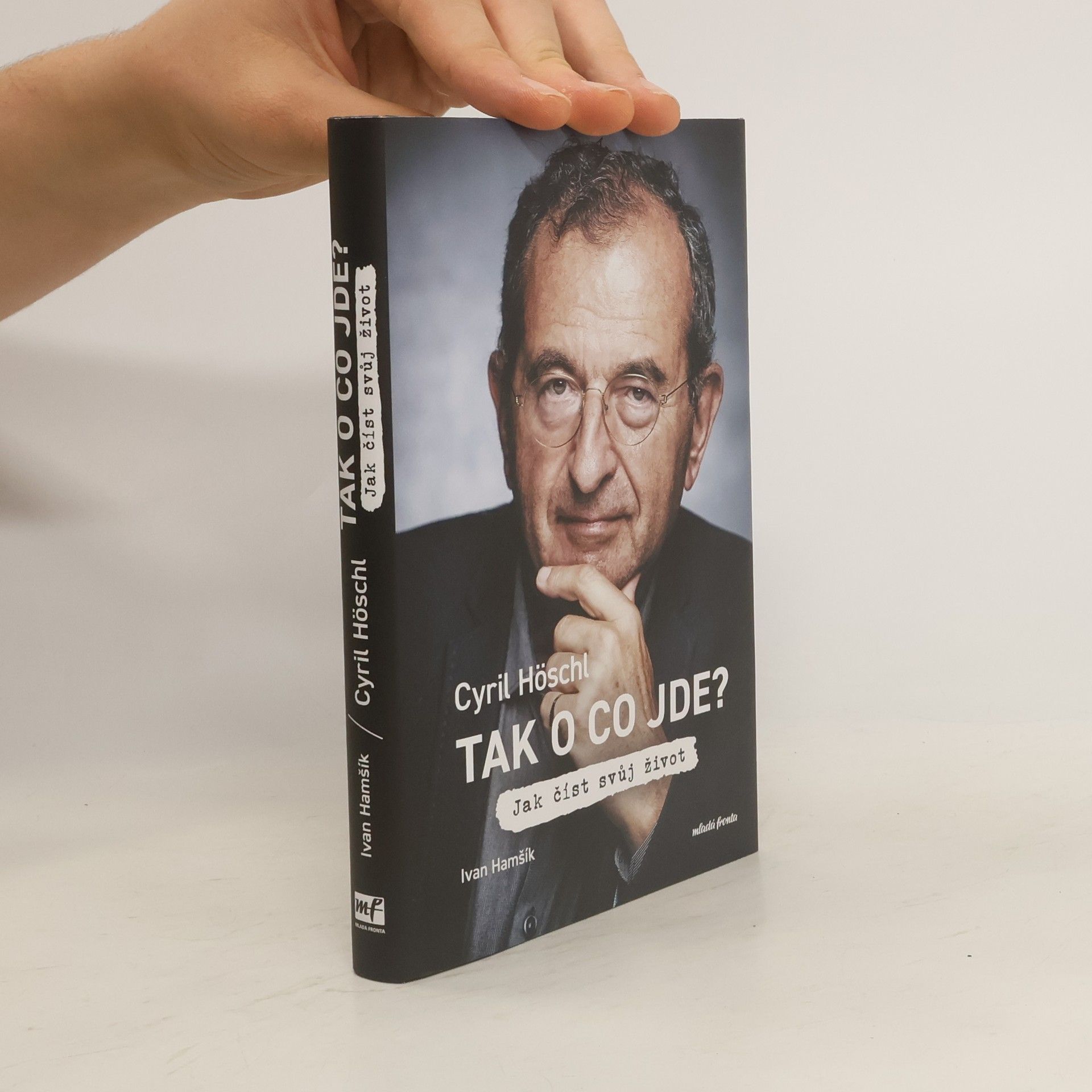 Cyril Höschl Tak o co jde? Jak číst svůj život
