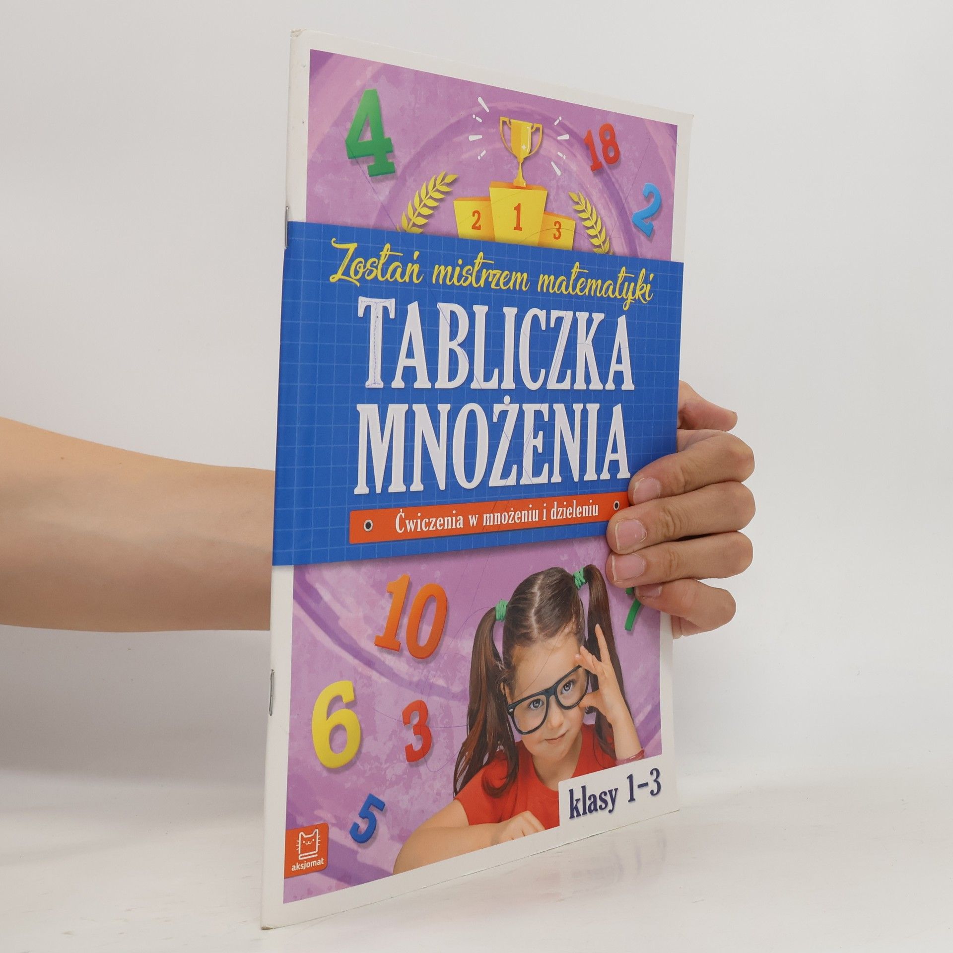 Collective Zostan mistrzem matematyki Tabliczka mnozenia w klasach 1-3