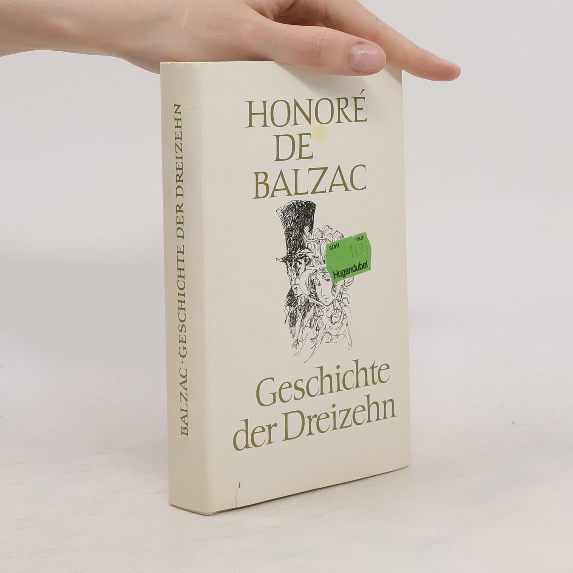 Honoré de Balzac Geschichte der Dreizehn. Szenen aus dem Pariser Leben.