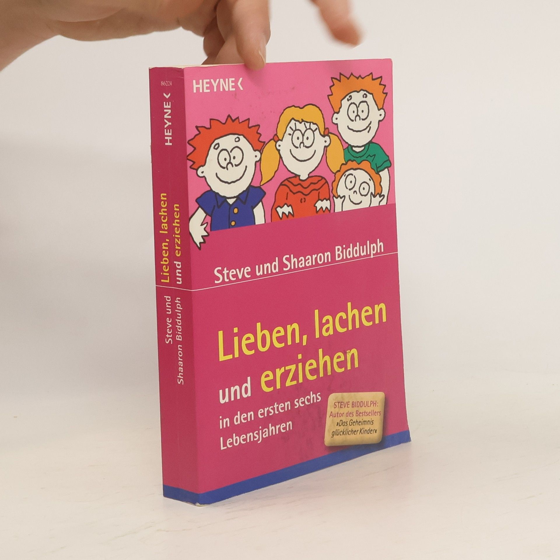 Steve Biddulph Lieben, lachen und erziehen in den ersten sechs Lebensjahren