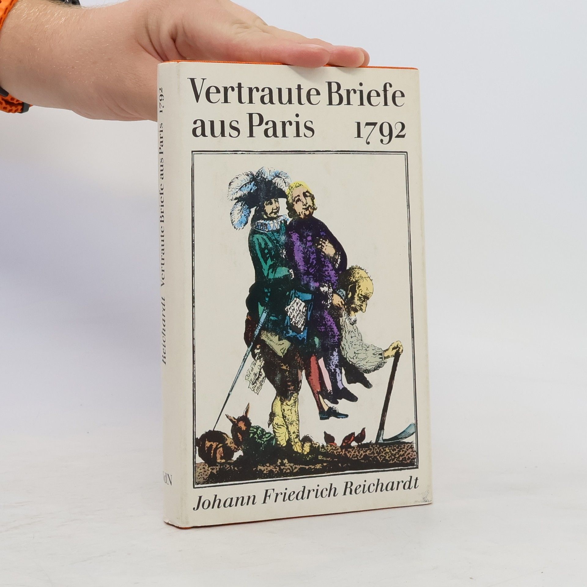 Johann Friedrich Reichardt Vertraute Briefe aus Paris 1792