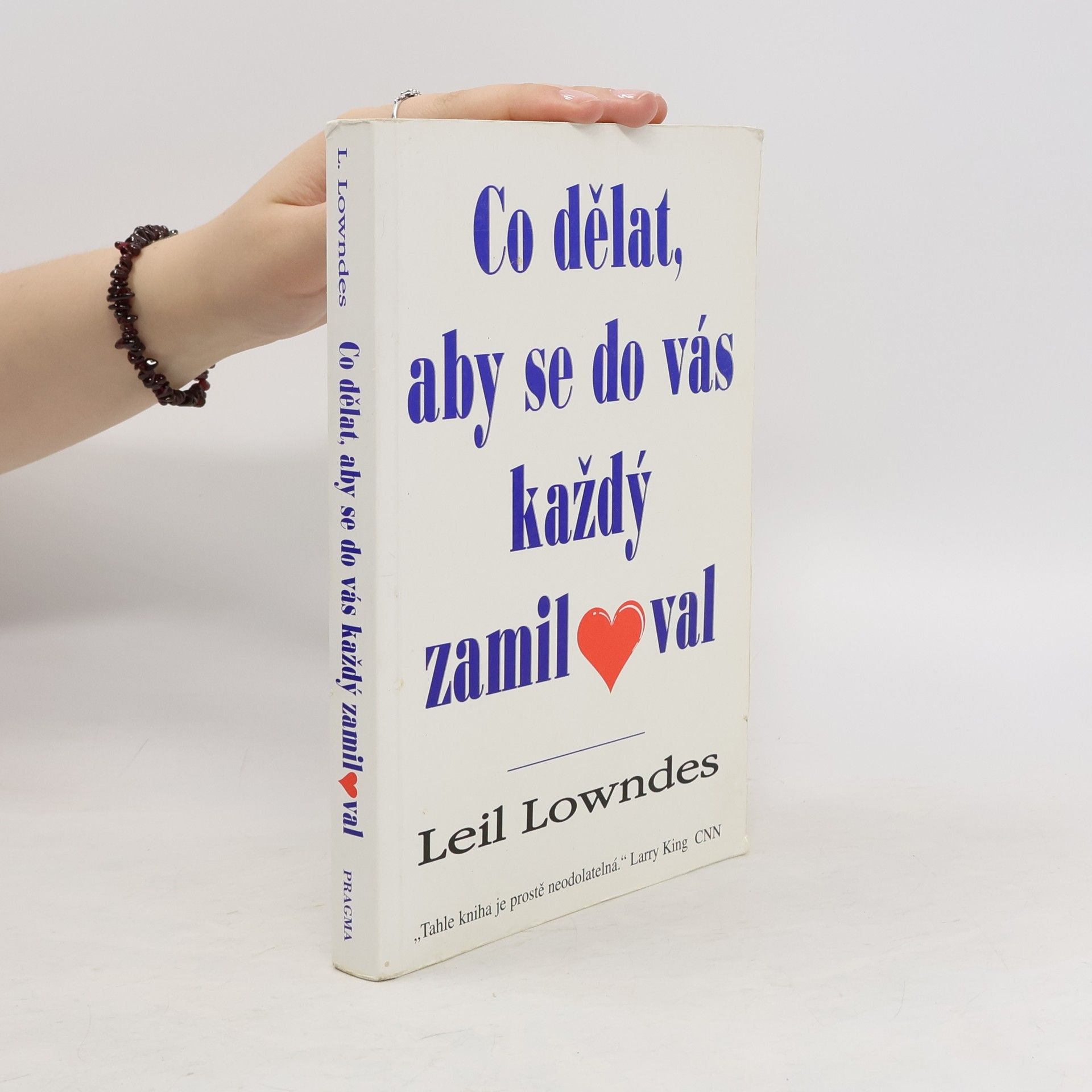 Leil Lowndes Co dělat, aby se do vás každý zamiloval