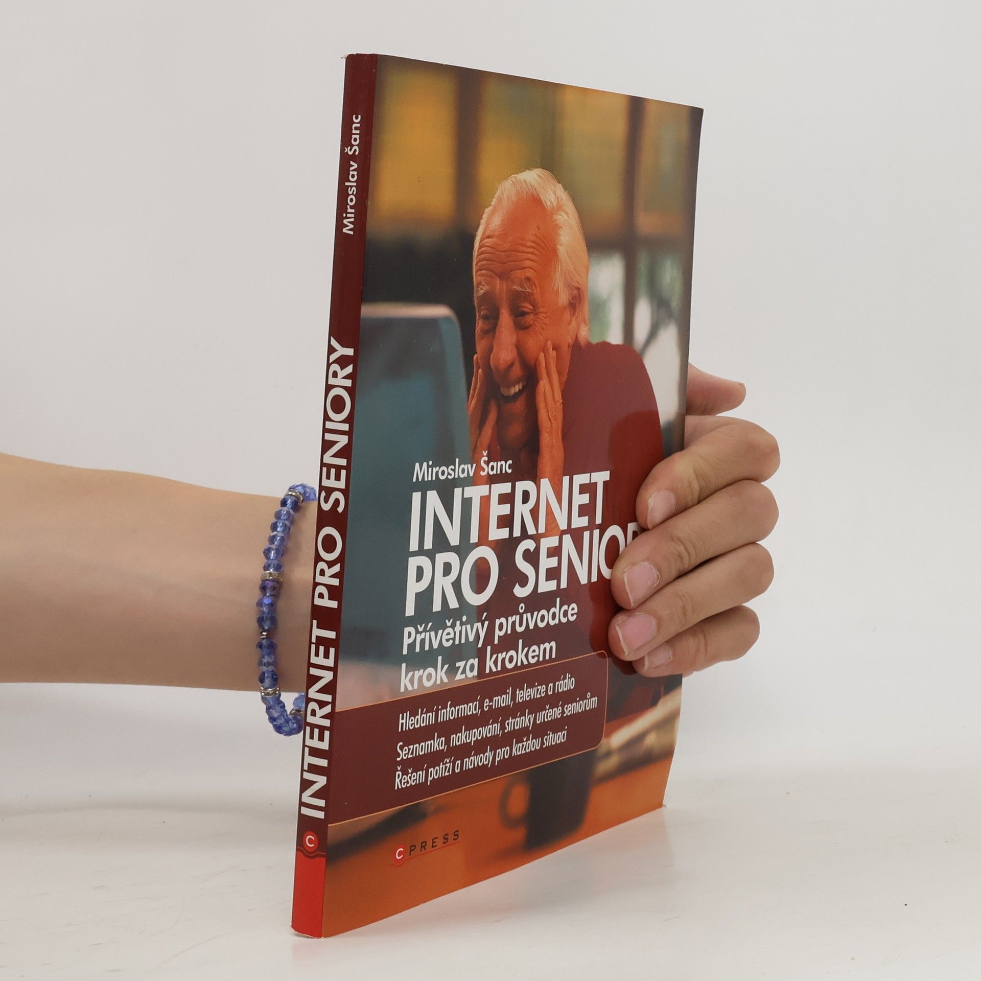 Miroslav Šanc Internet pro seniory : [přívětivý průvodce krok za krokem]