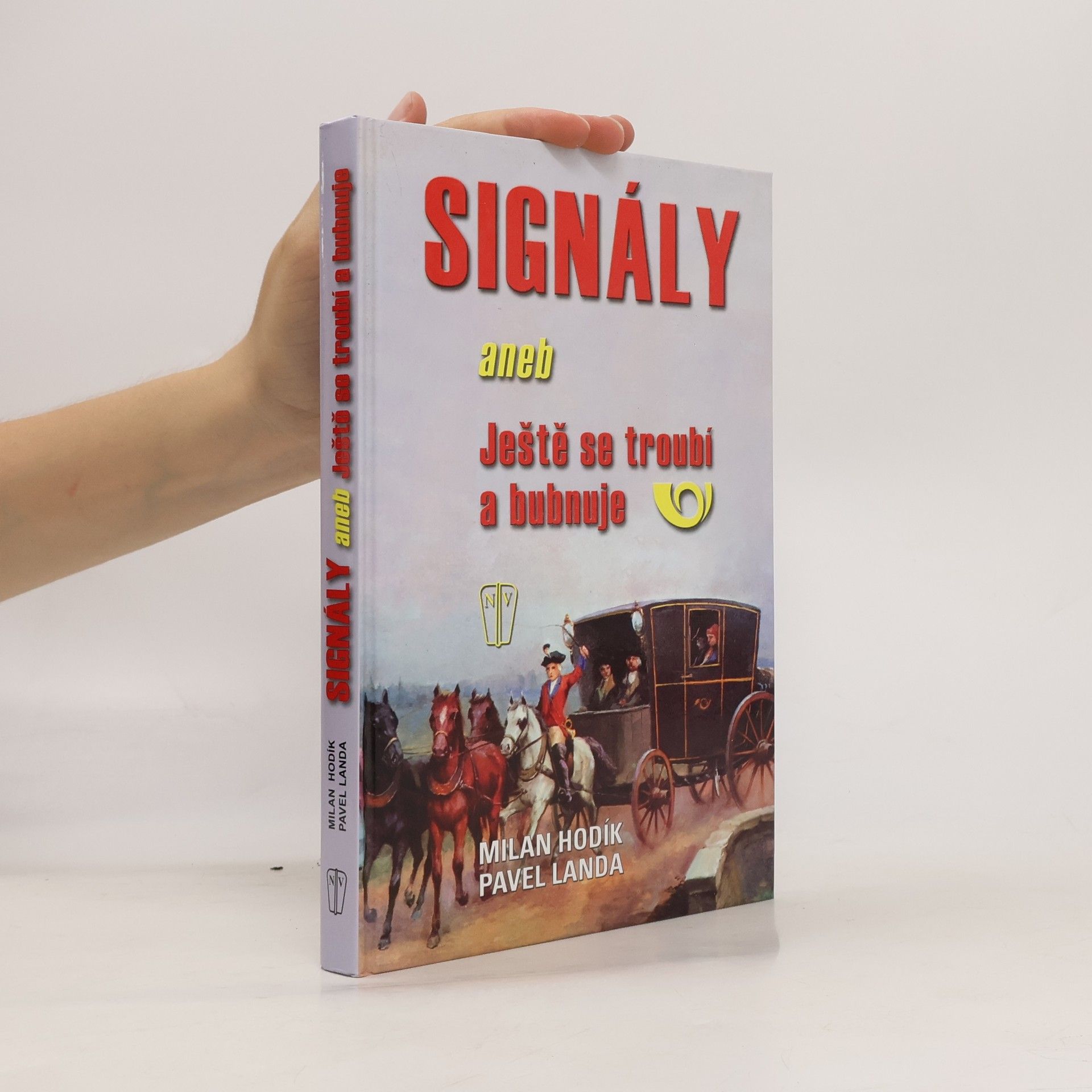 Milan Hodík Signály aneb Ještě se troubí a bubnuje