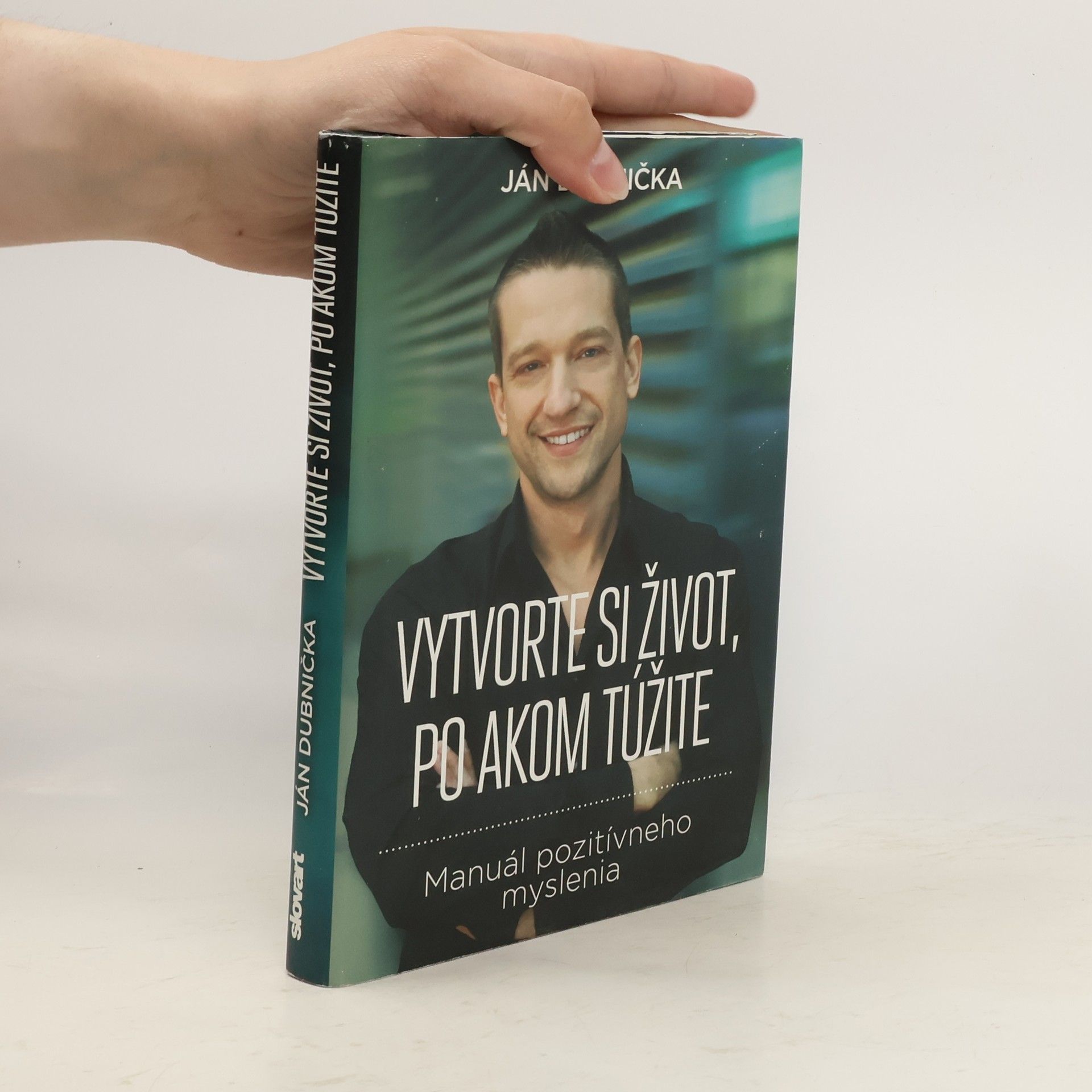 Ján Dubnička Vytvorte si život, po akom túžite