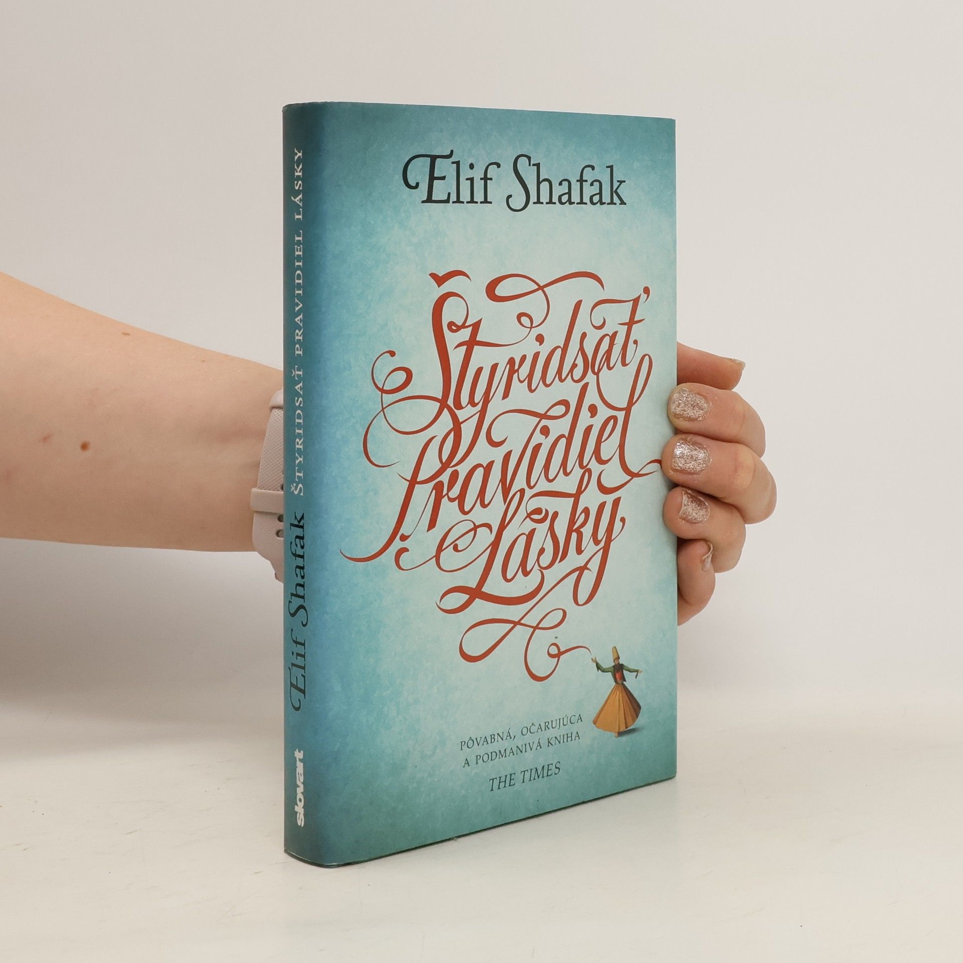 Elif Shafak Štyridsať pravidiel lásky