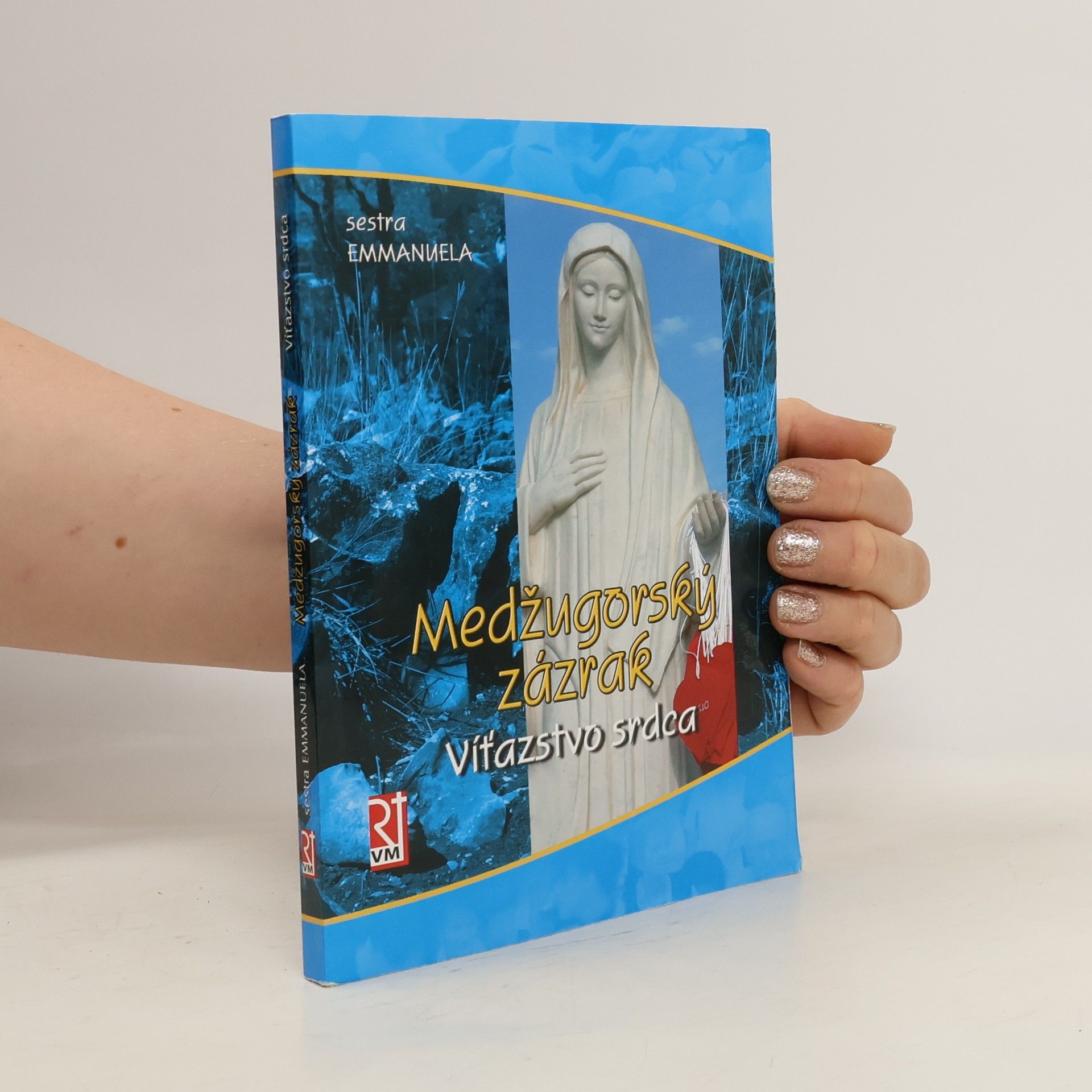 sestra Emmanuela Medžugorský zázrak - víťazstvo srdca