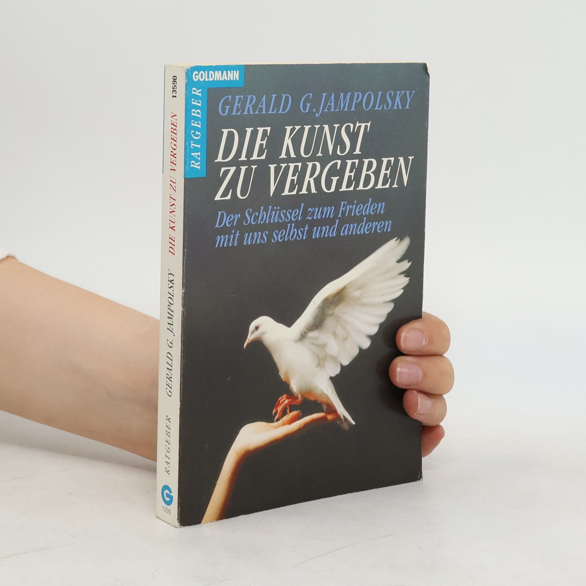 Gerald G. Jampolsky Die Kunst zu vergeben