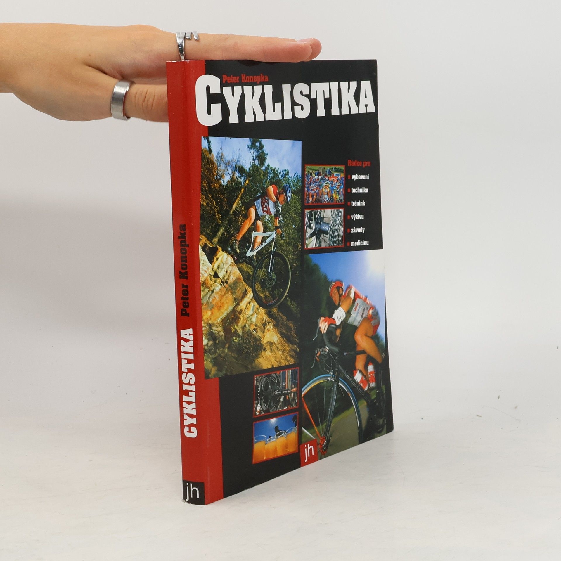 Peter Konopka Cyklistika: Rádce pro vybavení, techniku, trénink, výživu, závody a medicínu