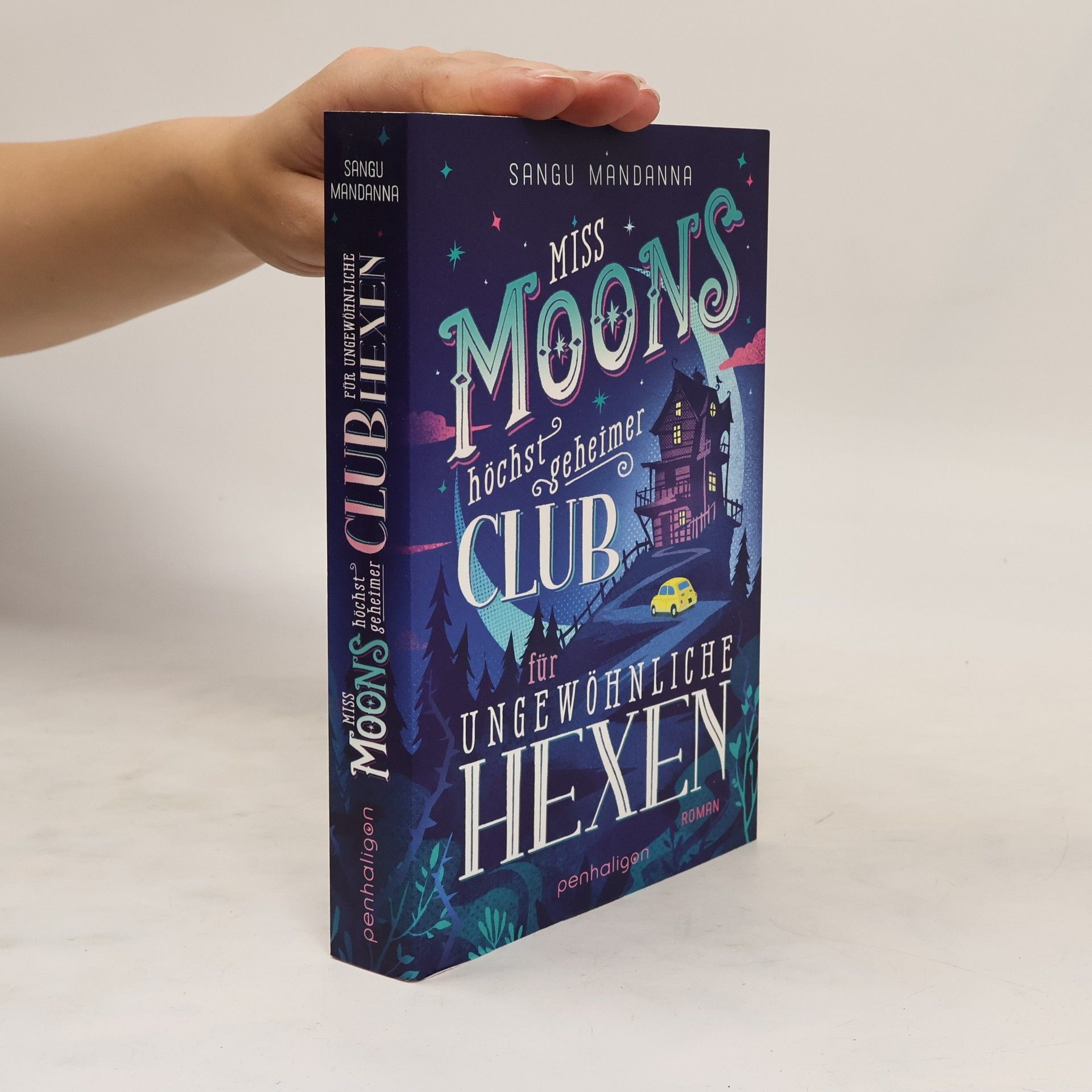 Sangu Mandanna Miss Moons höchst geheimer Club für ungewöhnliche Hexen