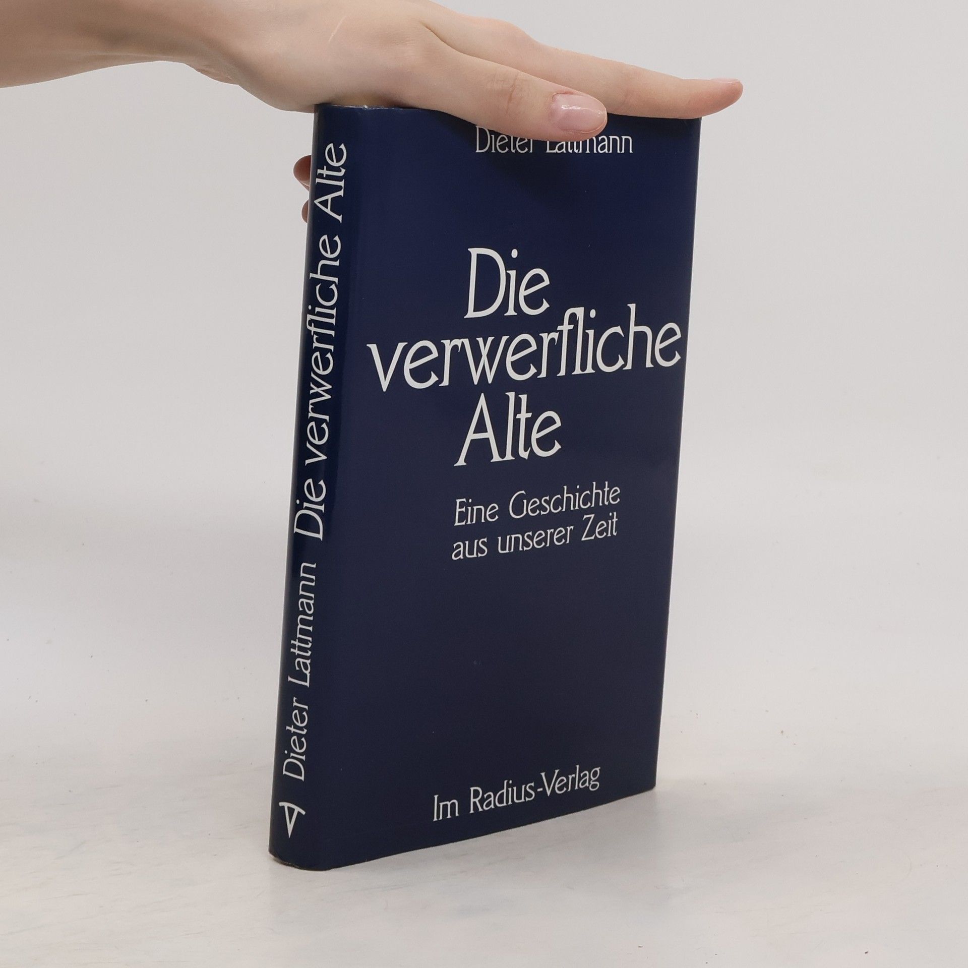 Dieter Lattmann Die verwerfliche Alte