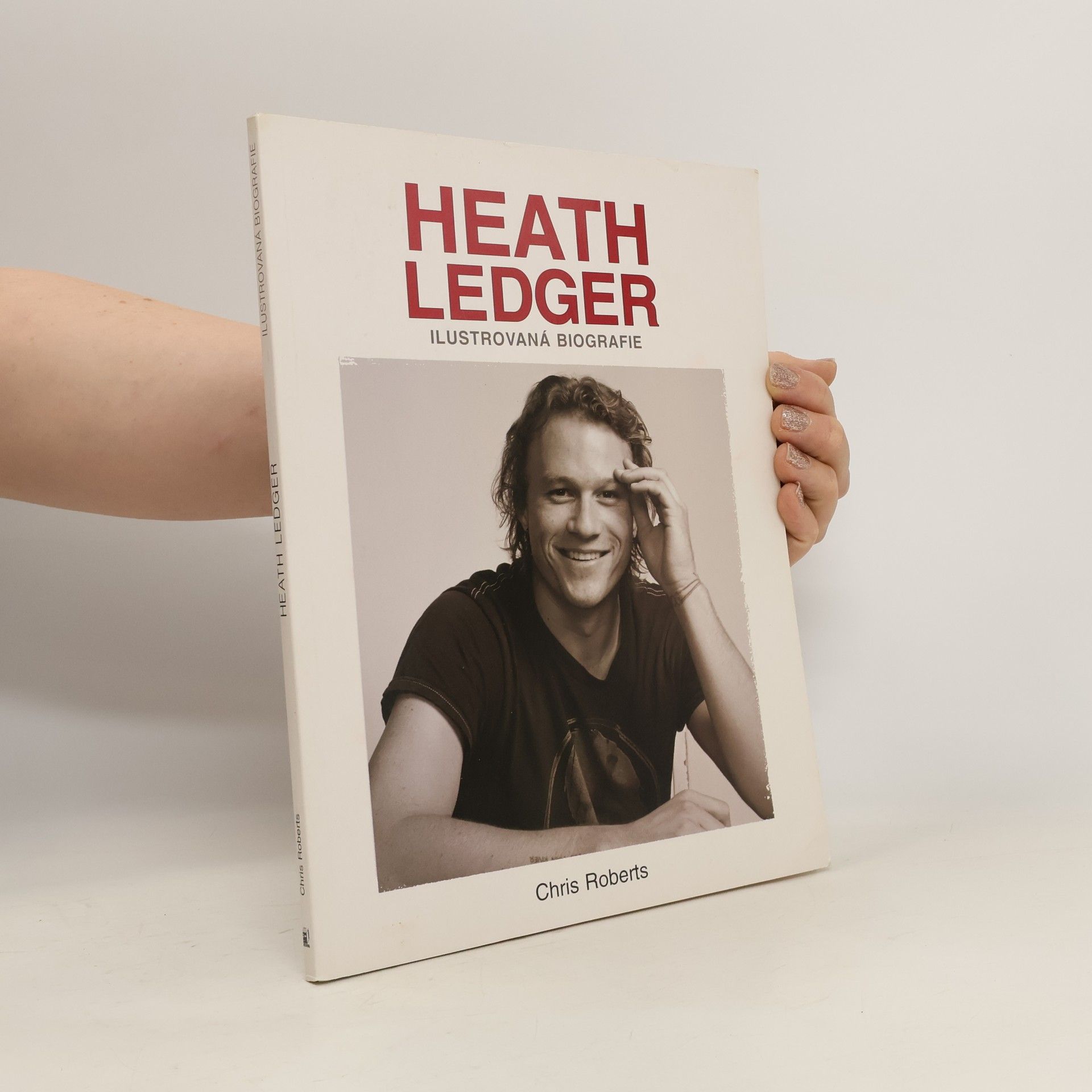 Heath Ledger. Ilustrovaná biografie