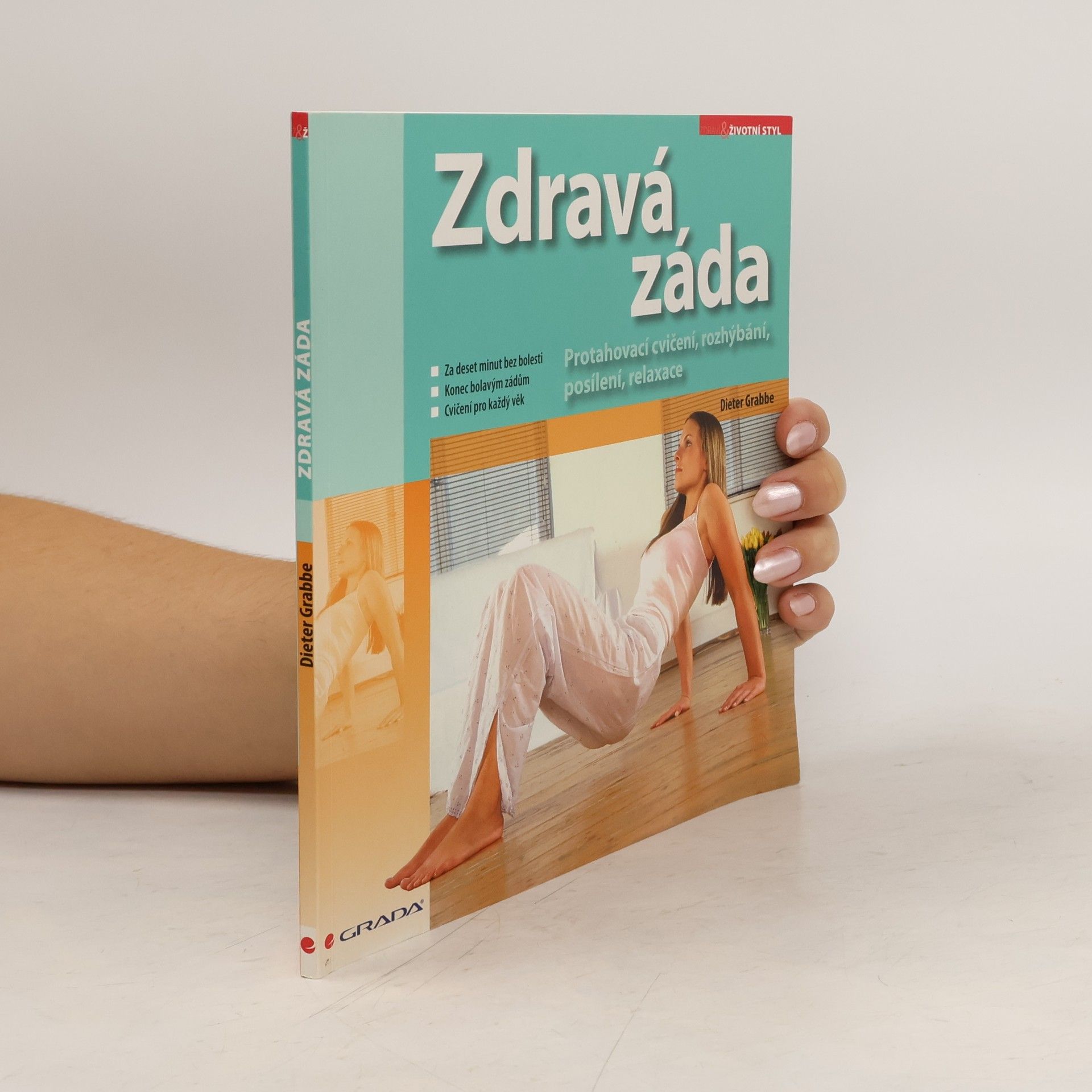 Dieter Grabbe Zdravá záda: Rychlý program: Protahovací cvičení, rozhýbání, posílení, relaxace