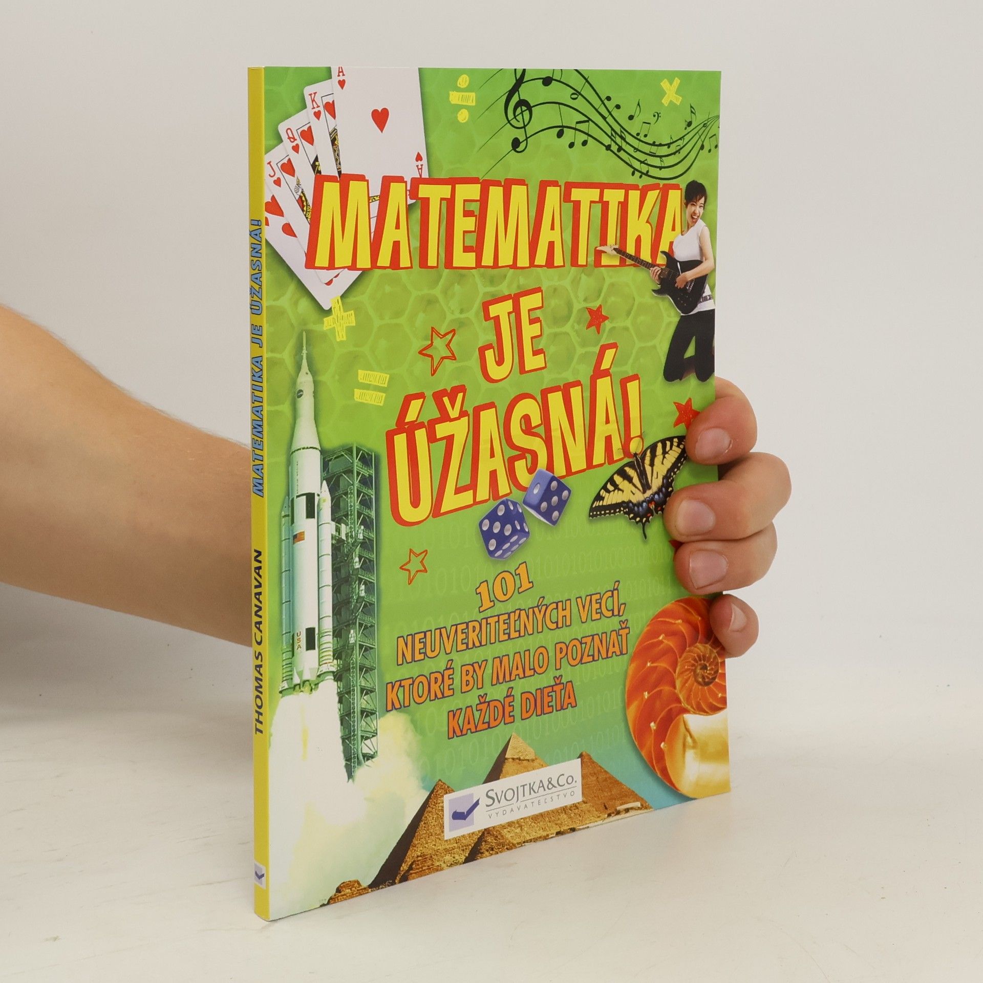 Matematika je úžasná! 101 neuveritel'ných vecí, ktoré by malo poznať každé dieťa