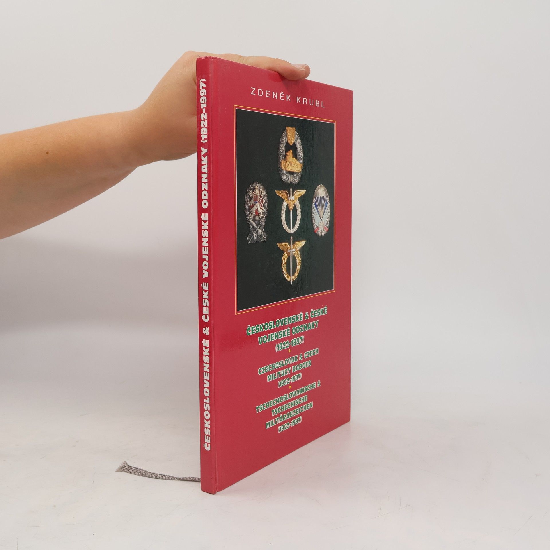 Zdeněk Krubl Československé & české vojenské odznaky (Czechoslovak & Czech military badges = Tschechoslowakische & Tschechische Militärabzeichen)