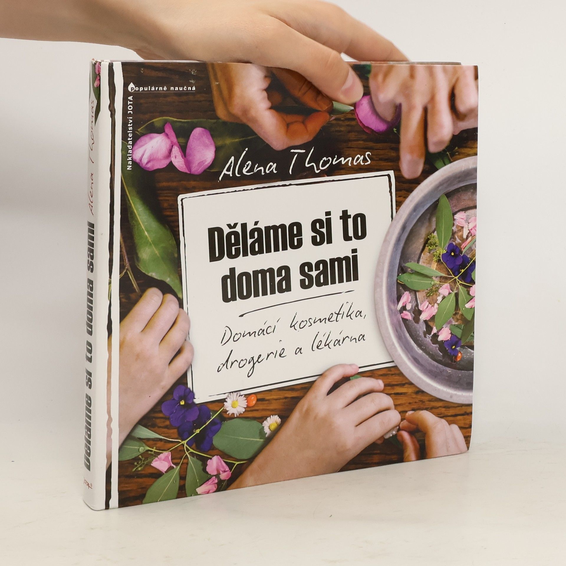 Alena Thomas Děláme si to doma sami: Domácí kosmetika, drogerie a lékárna