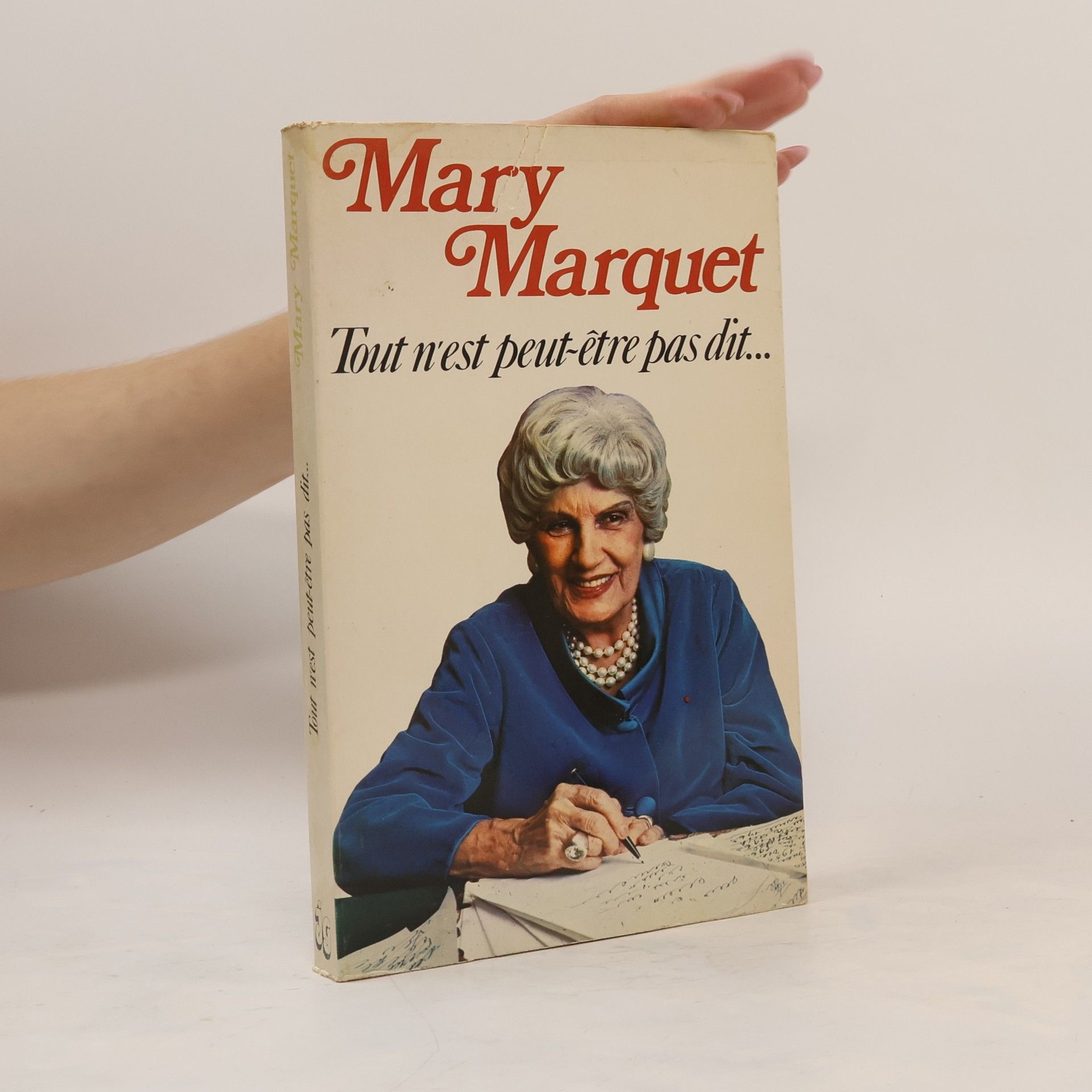 Mary Marquet Tout n'est peut-être pas dit...