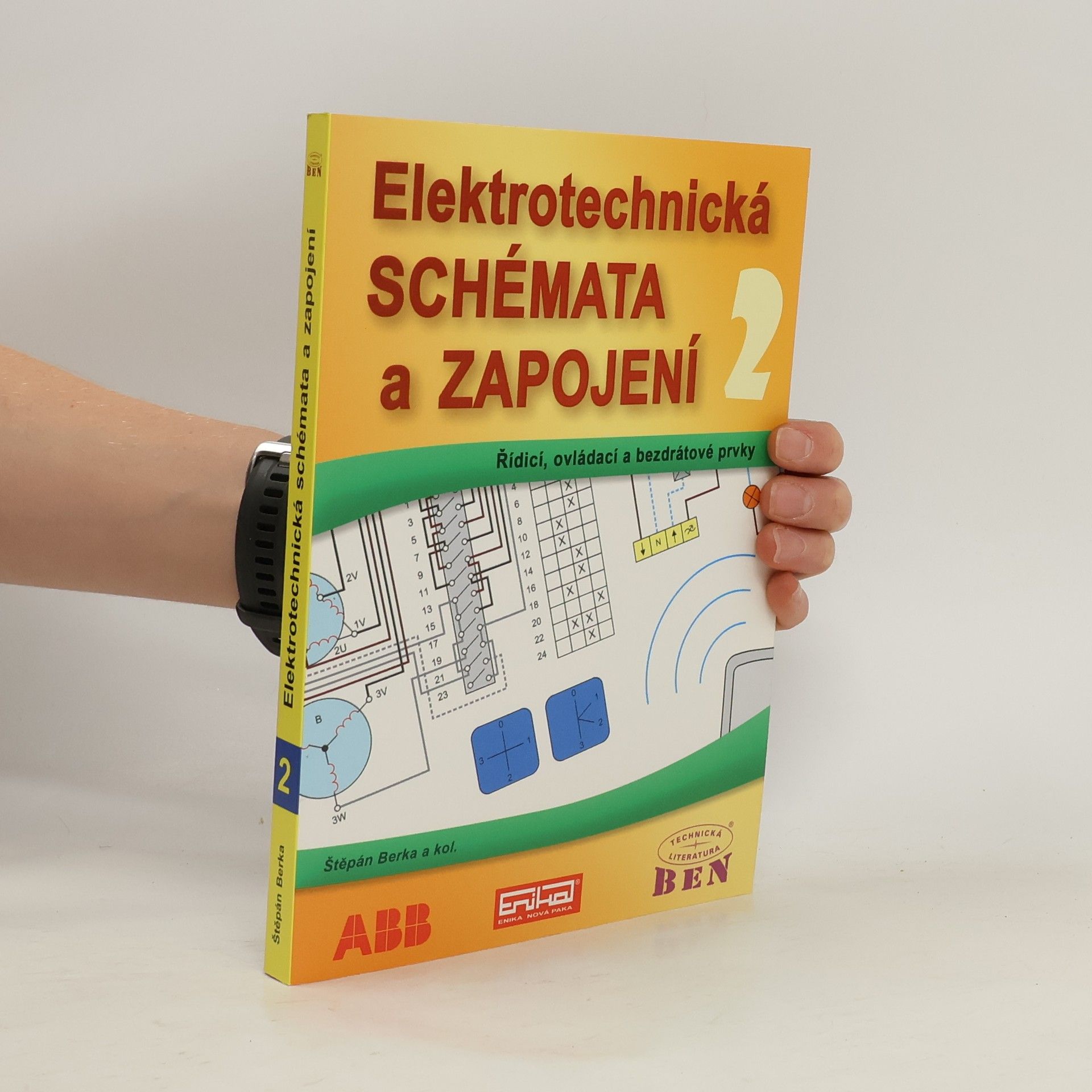 Štěpán Berka Elektrotechnická schémata a zapojení. 2, Řídicí, ovládací a bezdrátové prvky