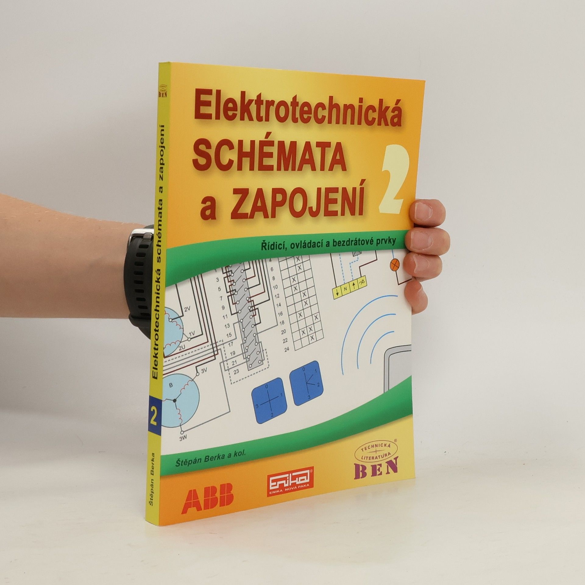 Štěpán Berka Elektrotechnická schémata a zapojení. 2, Řídicí, ovládací a bezdrátové prvky