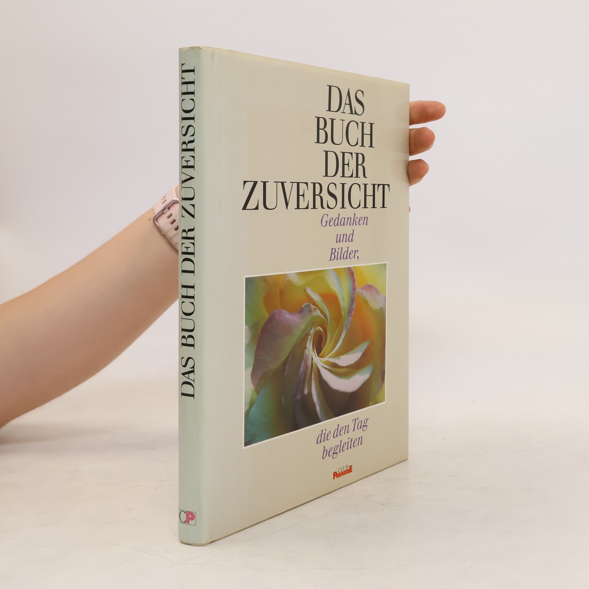 Klaus Waller Das Buch der Zuversicht. Gedanken und Bilder, die den Tag begleiten