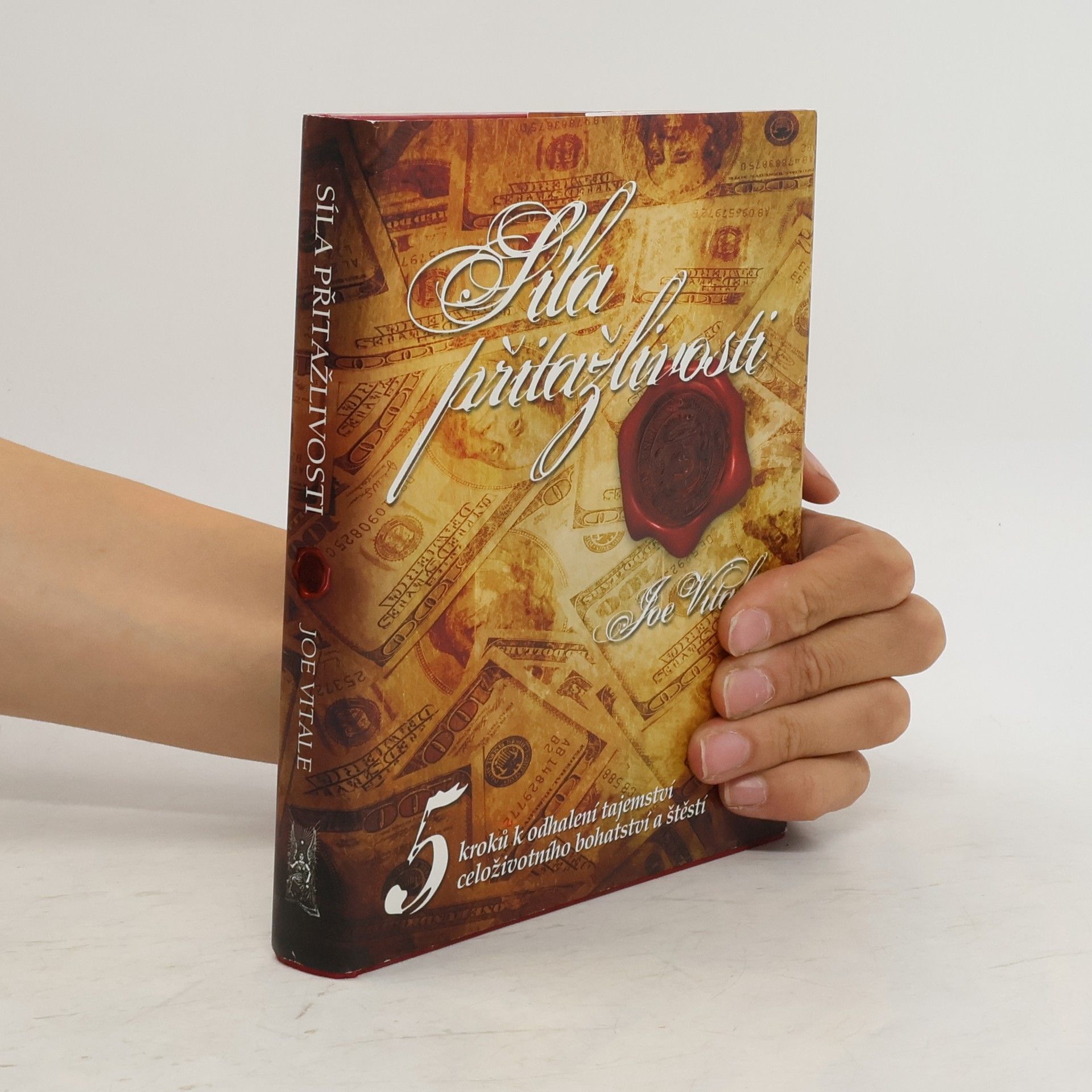 Síla přitažlivosti. 5 kroků k odhalení tajemství celoživotního bohatství a štěstí