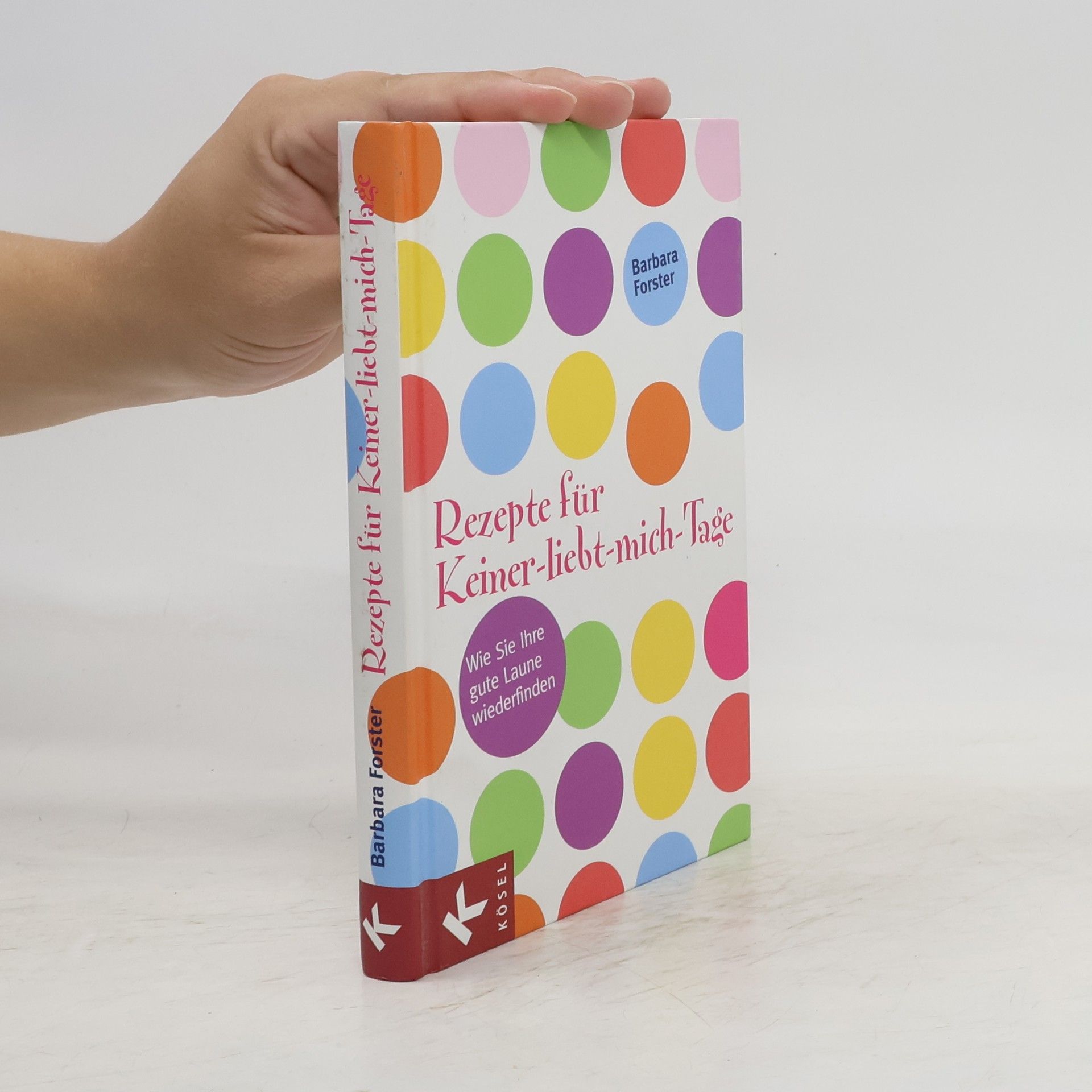 Barbara Forster Rezepte für Keiner-liebt-mich-Tage