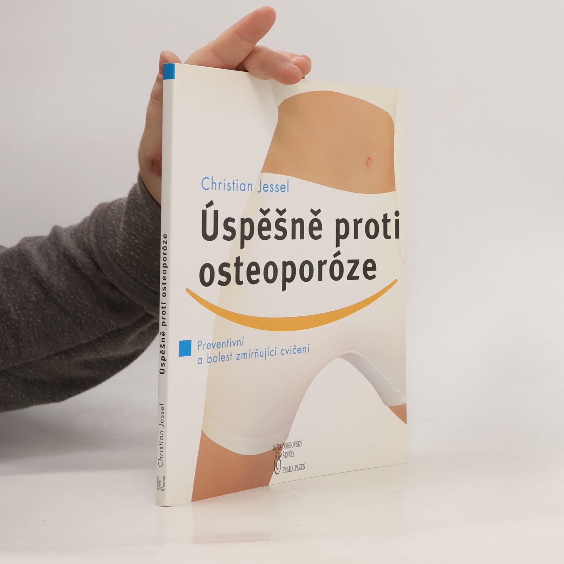 Christian Jessel Úspěšně proti osteoporóze : preventivní a bolest zmírňující cvičení