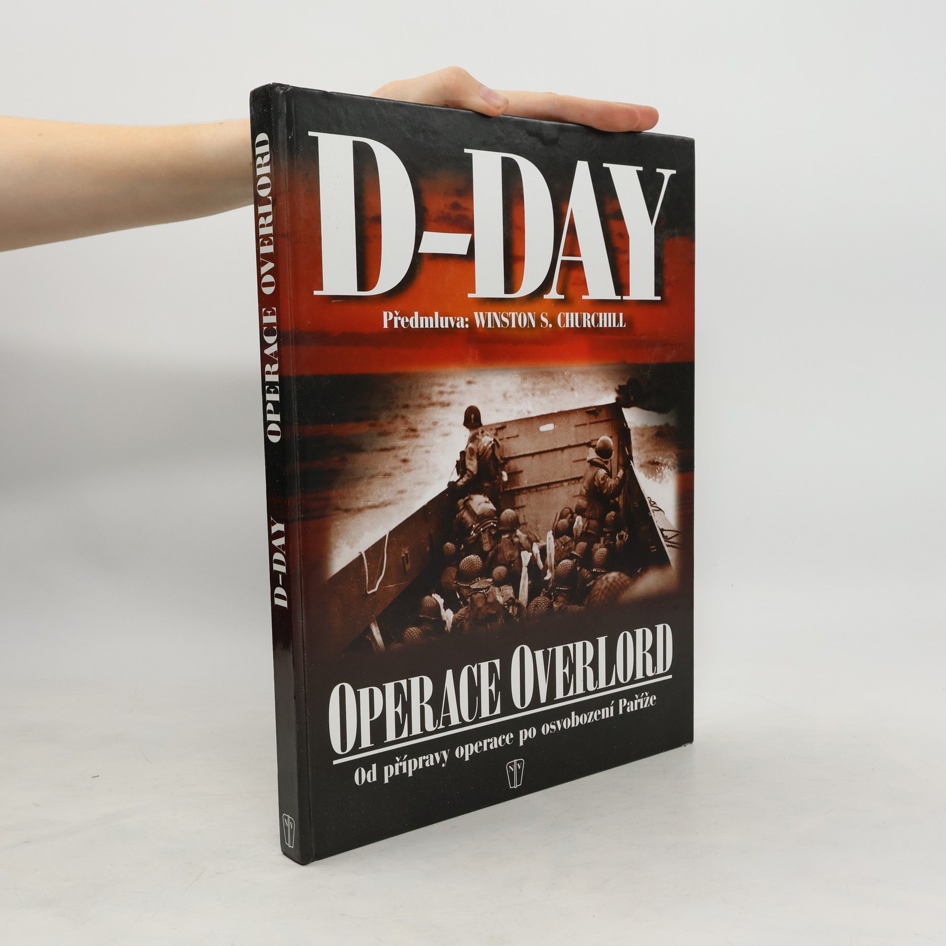 Winston S. Churchill D-Day: Operace Overlord: Od přípravy po osvobození Paříže