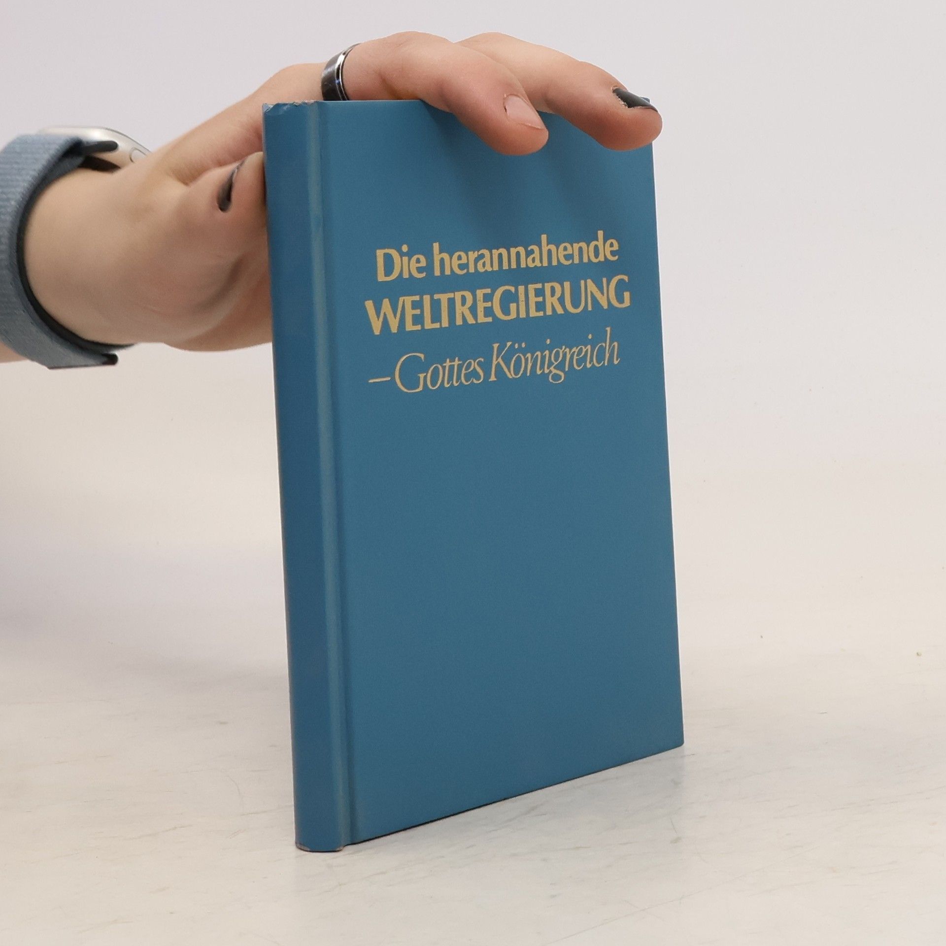 Collectif d'auteurs Die herannahende WELTREGIERUNG - Gottes Königreich