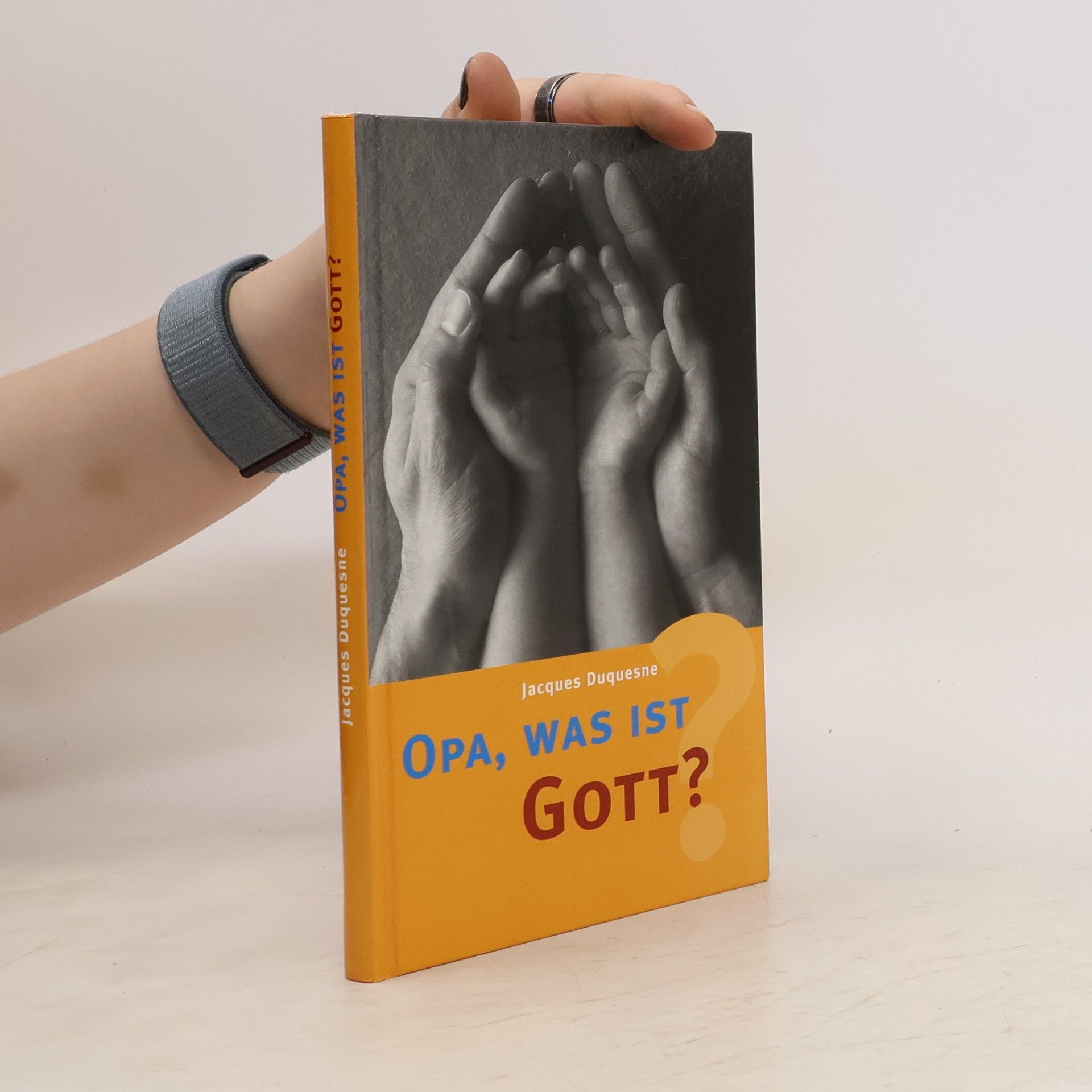 Jacques Duquesne Opa, was ist Gott?
