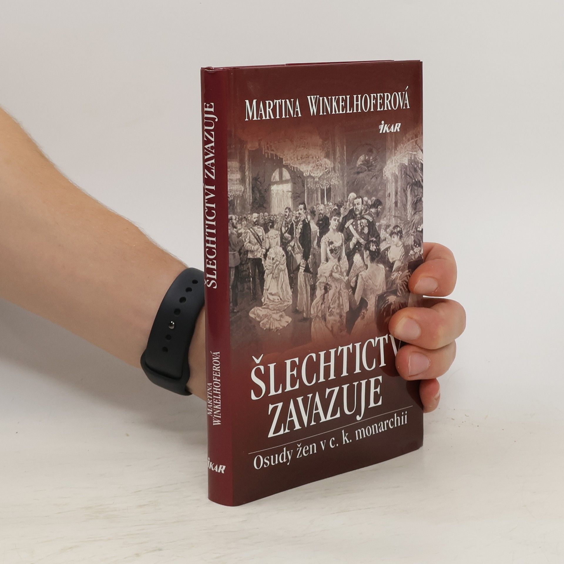 Martina Winkelhofer Šlechtictví zavazuje. Osudy žen v c.k. monarchii
