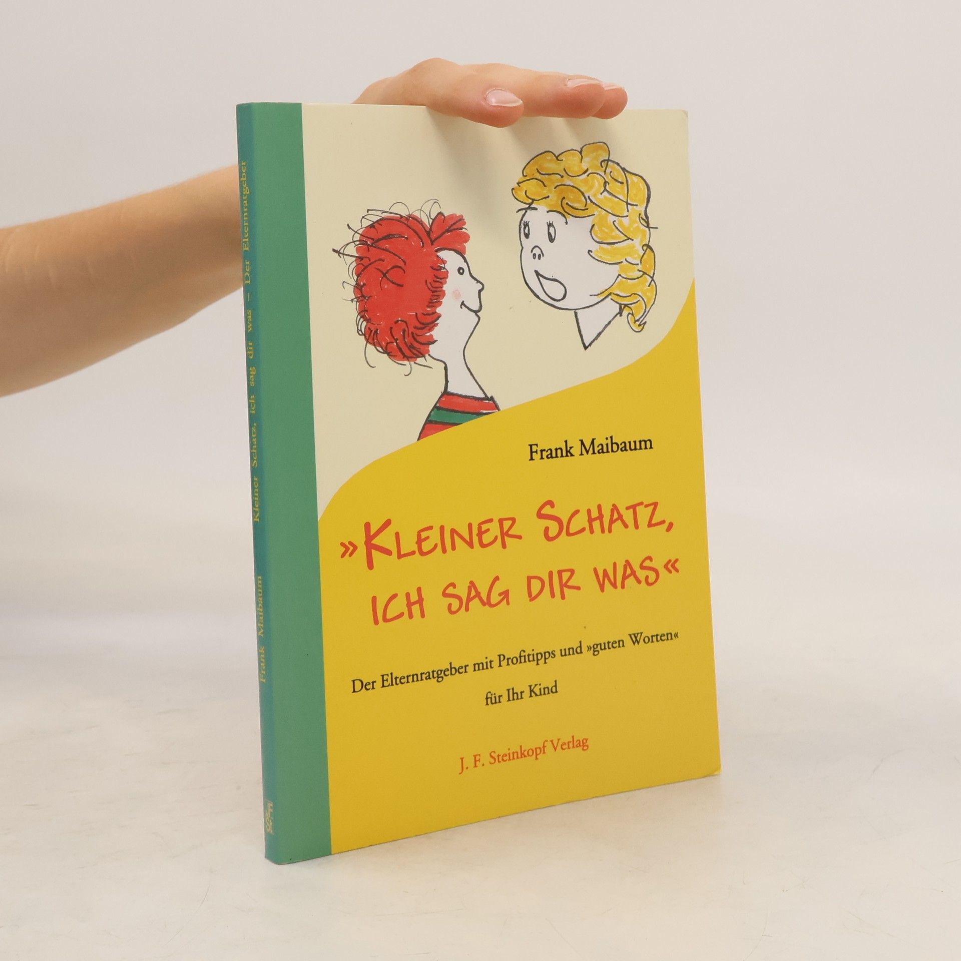 Frank Maibaum Kleiner Schatz, ich sag dir was