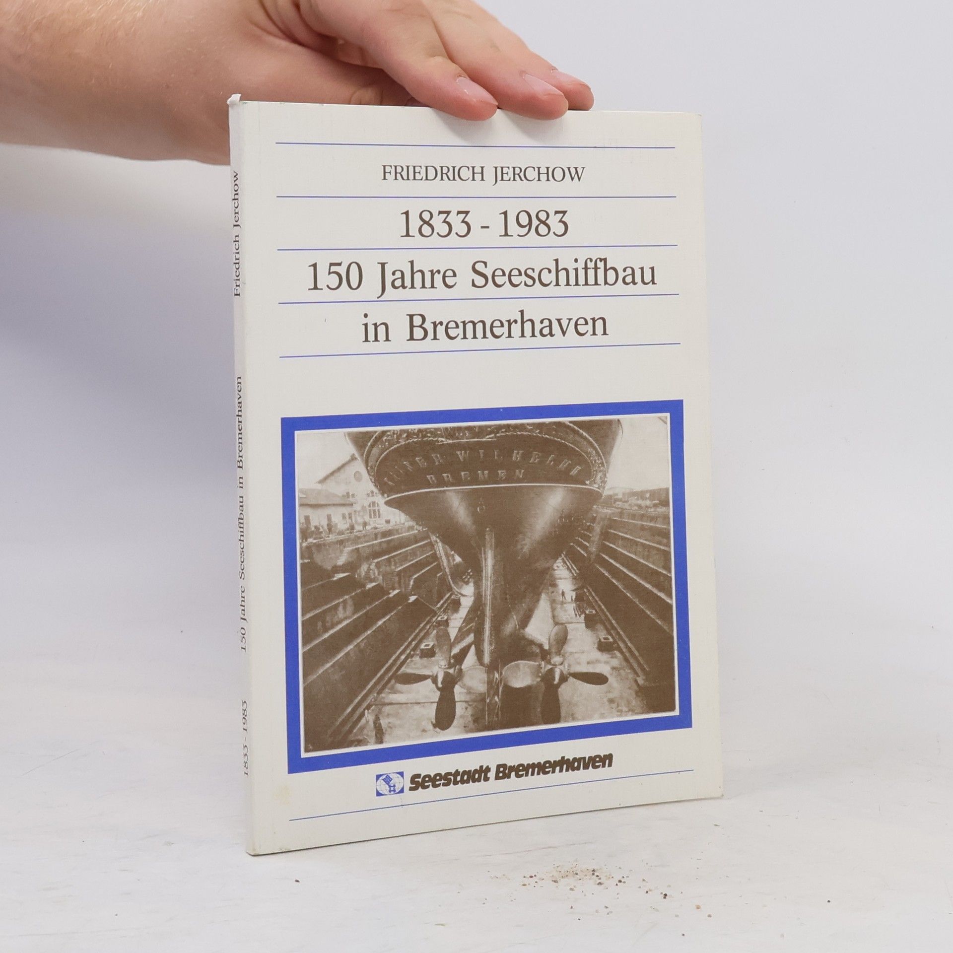 1833-1983 150 Jahre Seeschiffbau im Bremerhaven