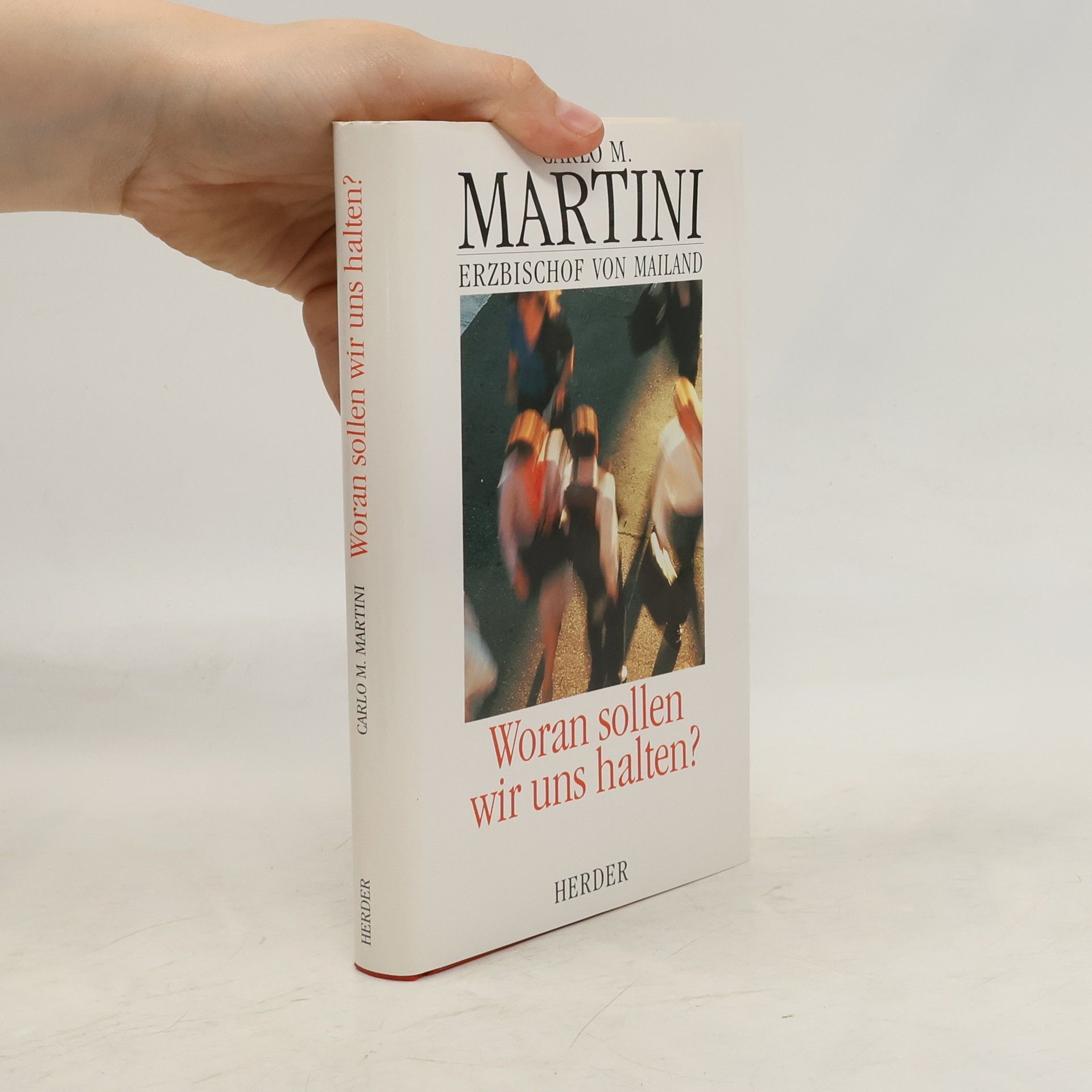 Carlo Maria Martini Woran sollen wir uns halten?