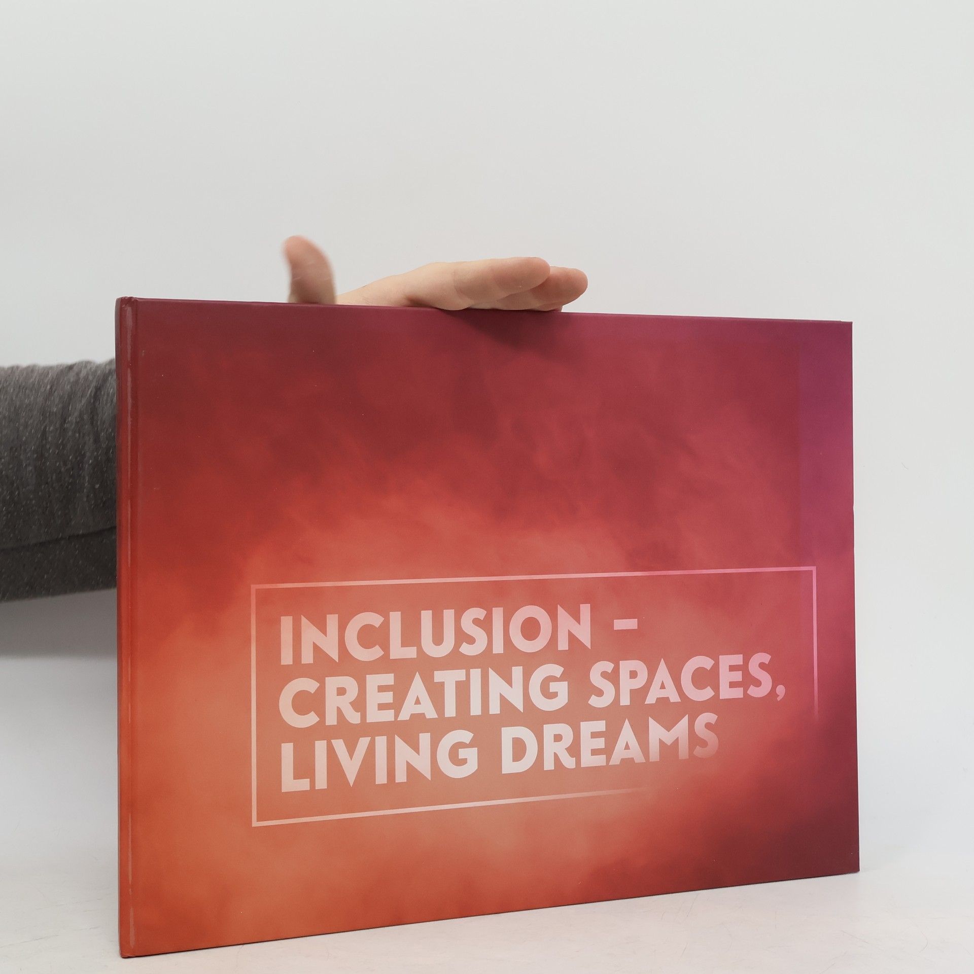 Various authors Inclusion - Creating Spaces, Living Dreams