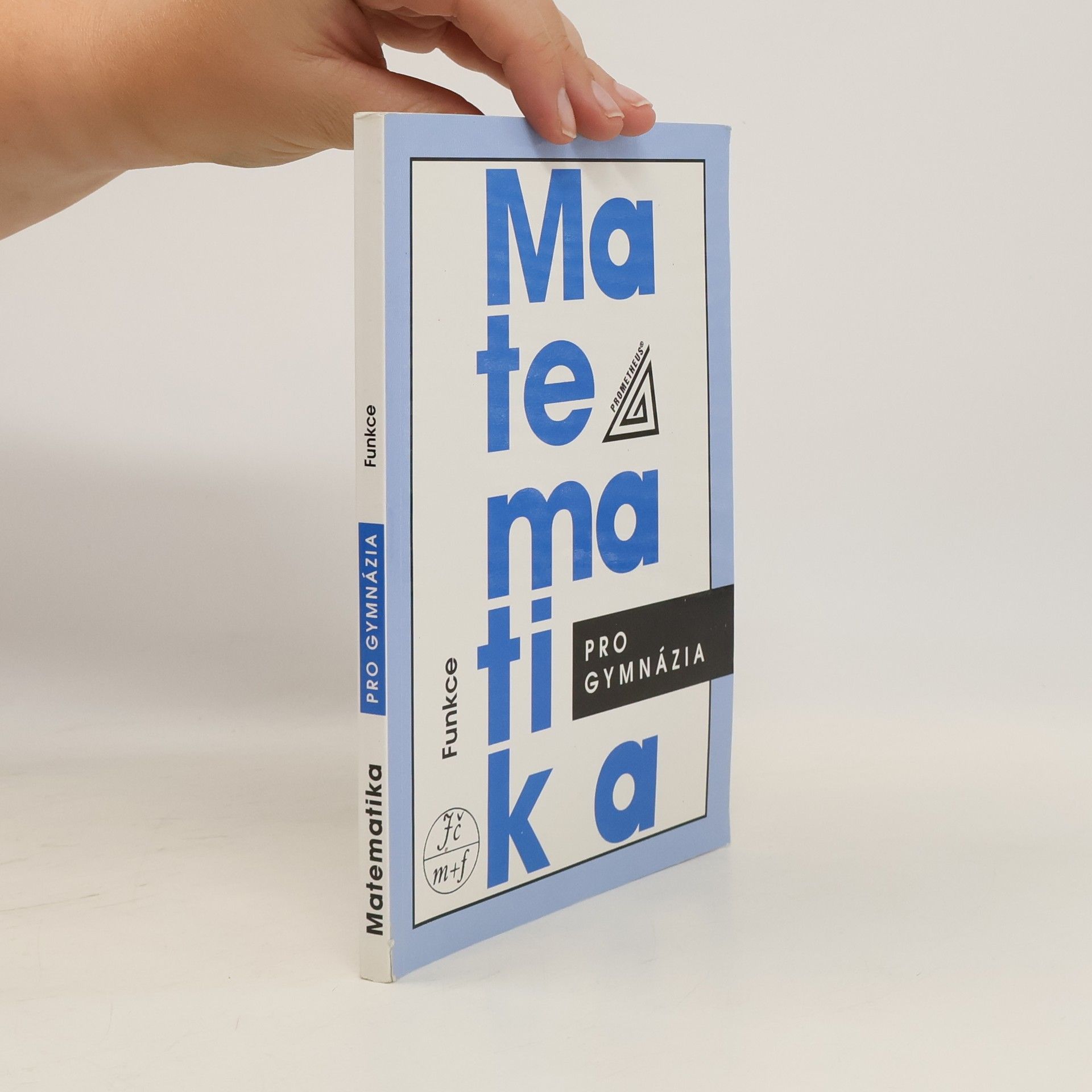 Oldřich Odvárko Matematika pro gymnázia: Funkce