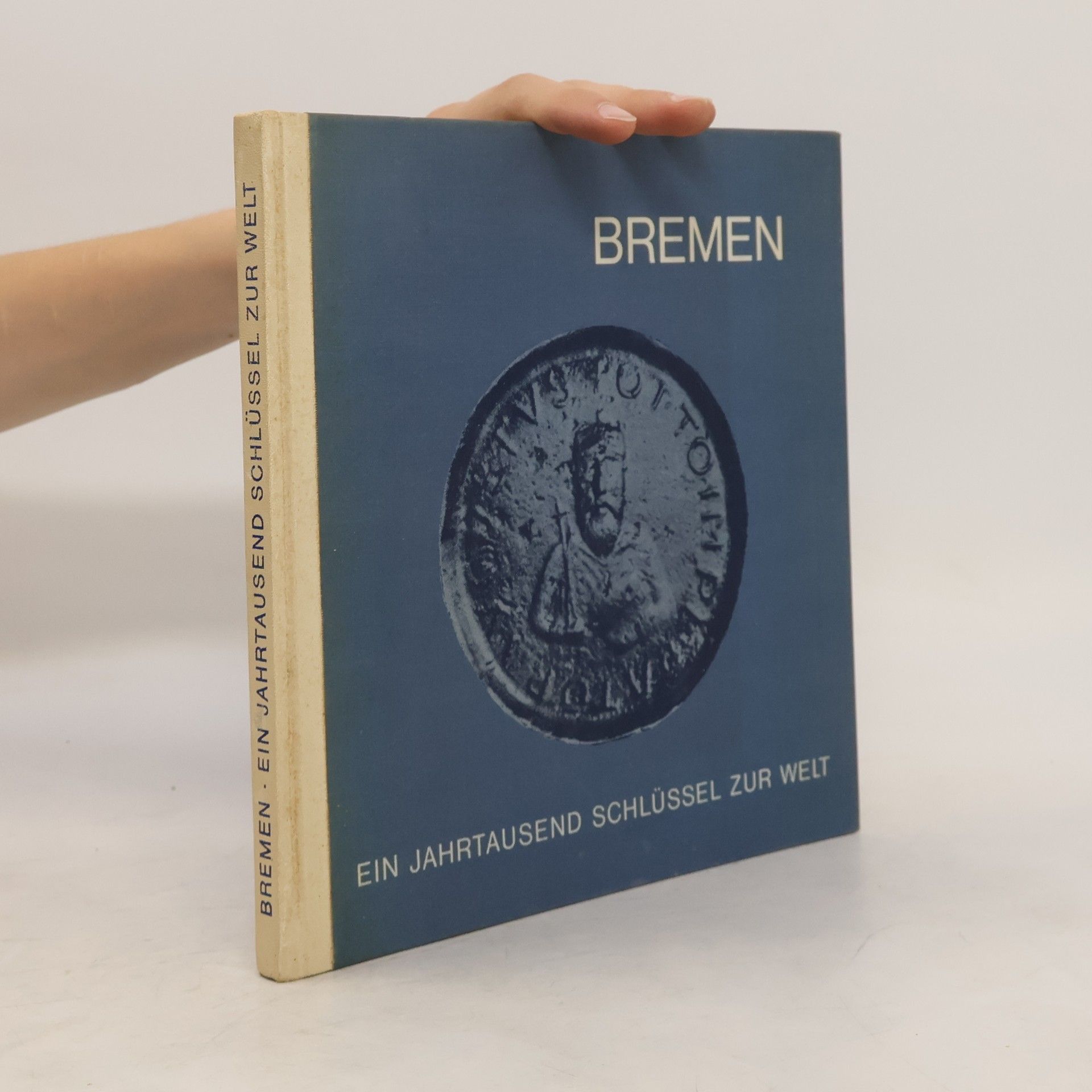 Dieter Meinhardt Bremen - Ein Jahrtausend schlüssel zur Welt