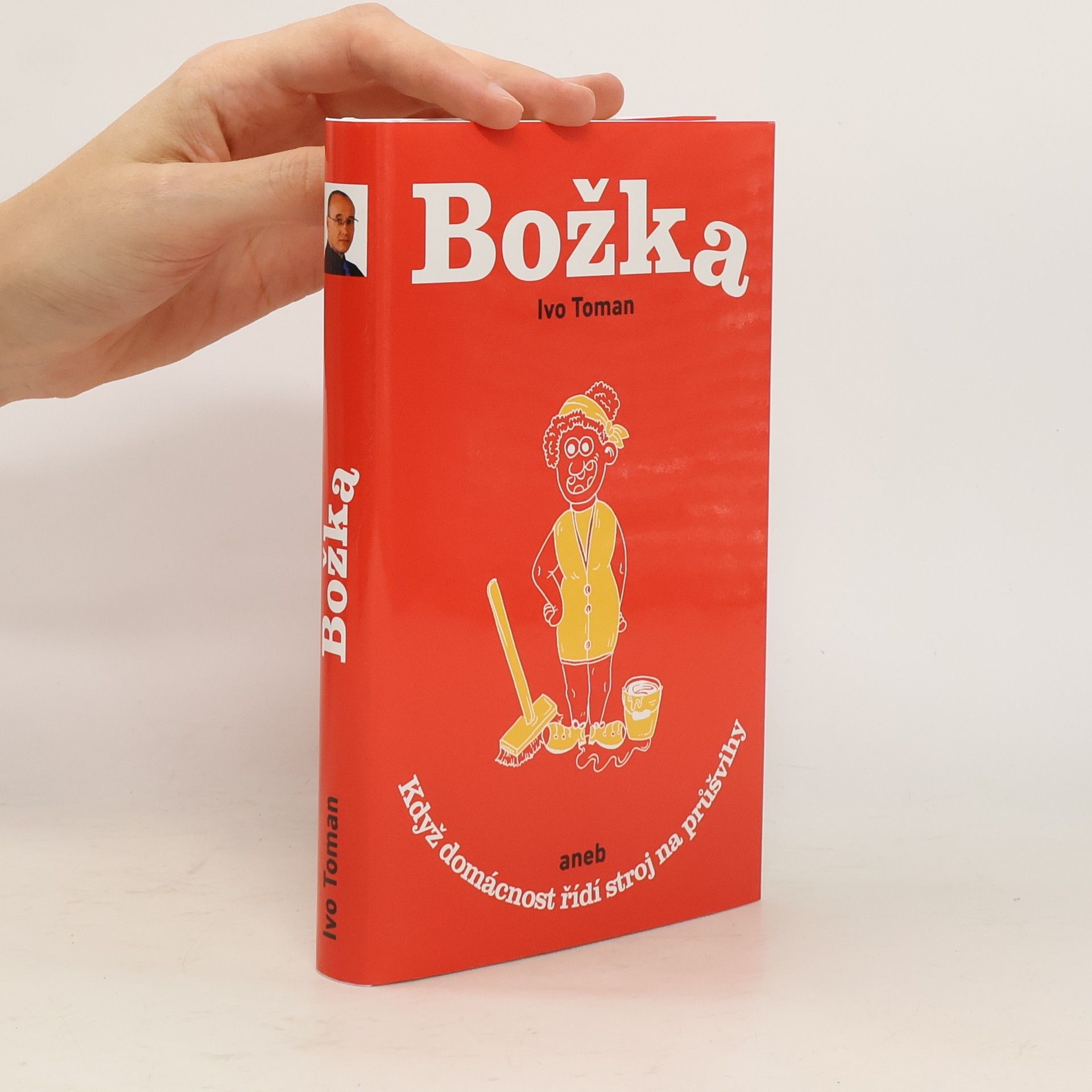 Ivo Toman Božka aneb když domácnost řídí stroj na průšvihy