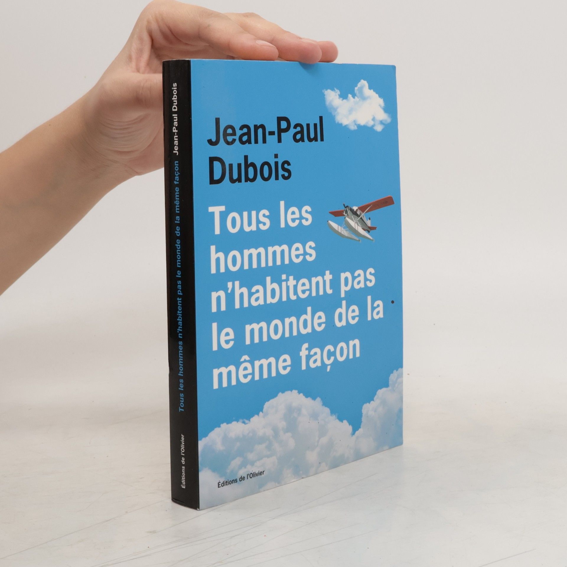 Paul DuBois Tous les hommes n'habitent pas le monde de la même façon