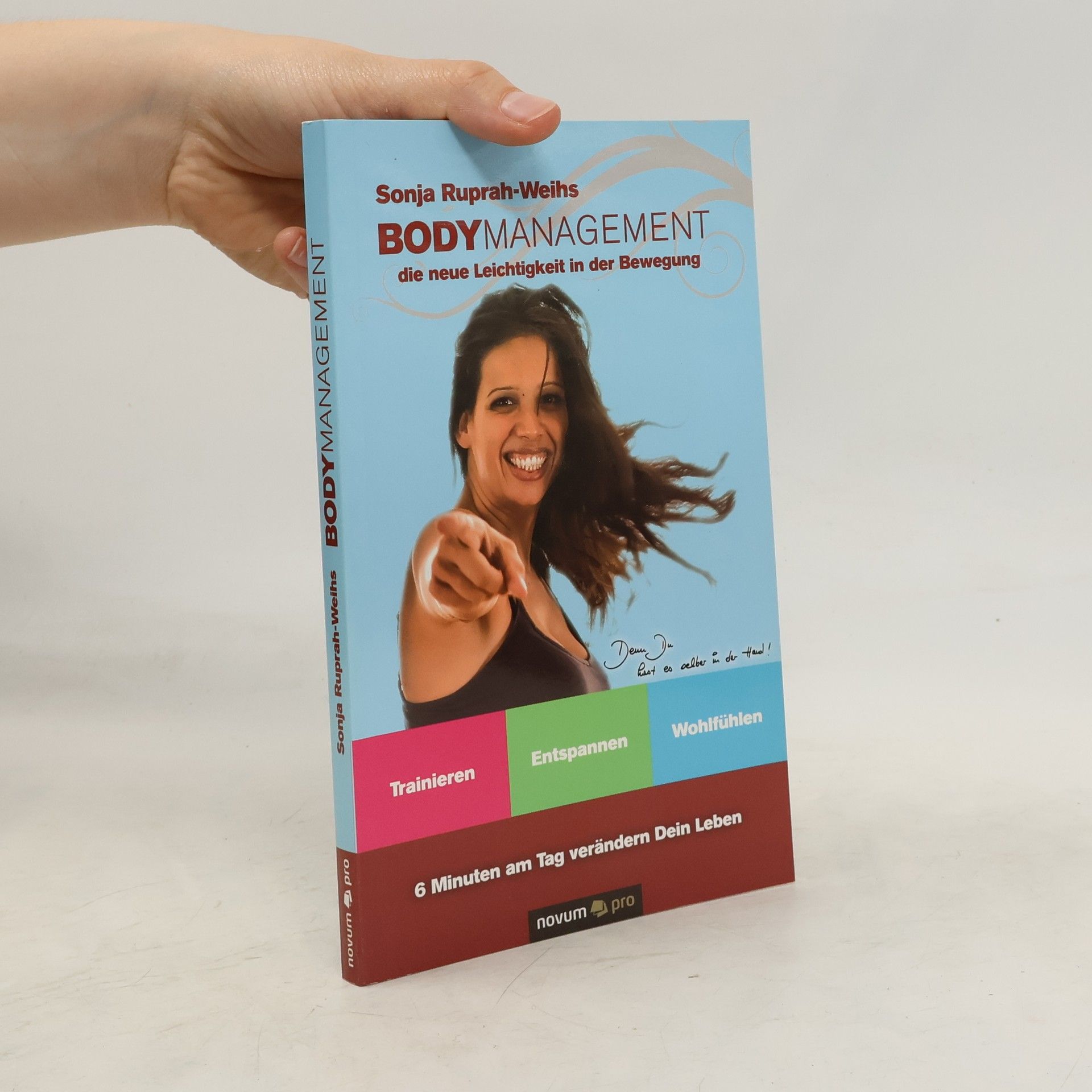 Sonja Ruprah-Weihs Bodymanagement. Die neue Leichtigkeit in der Bewegung