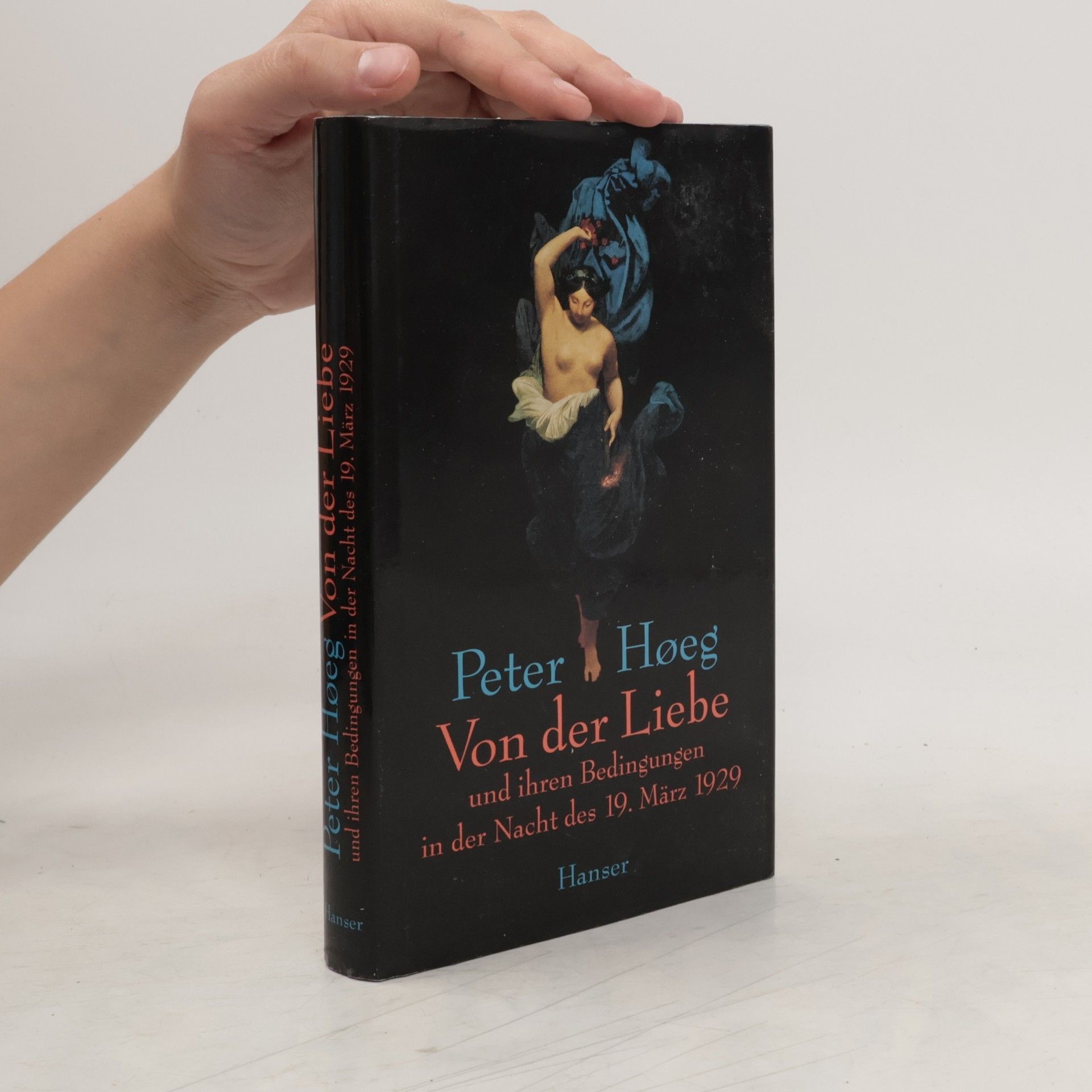 Peter Høeg Von der Liebe und ihren Bedingungen in der Nacht des 19. März 1929