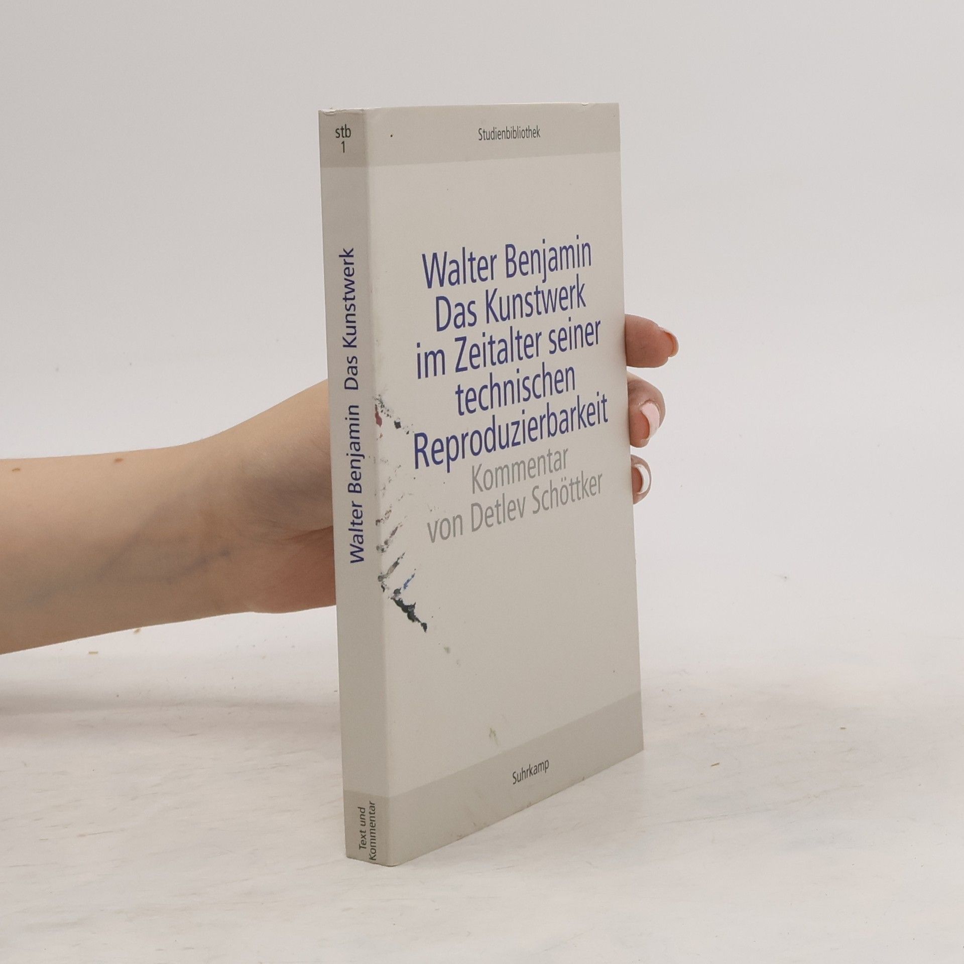 Detlev Schöttker Walter Benjamin, Das Kunstwerk im Zeitalter seiner technischen Reproduzierbarkeit und weitere Dokumente