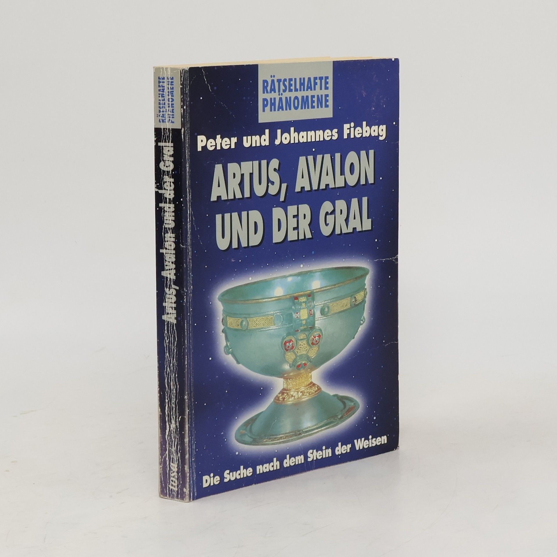Peter Fiebag Artus, Avalon und der Gral
