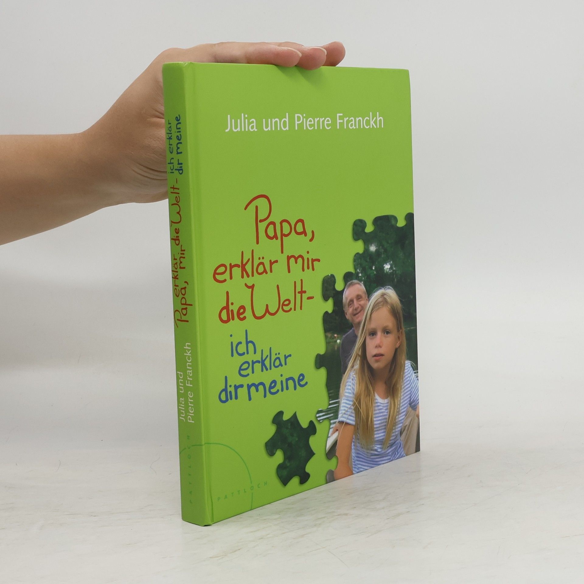 Julia Franckh Papa, erklär mir die Welt ... ich erkläre dir meine