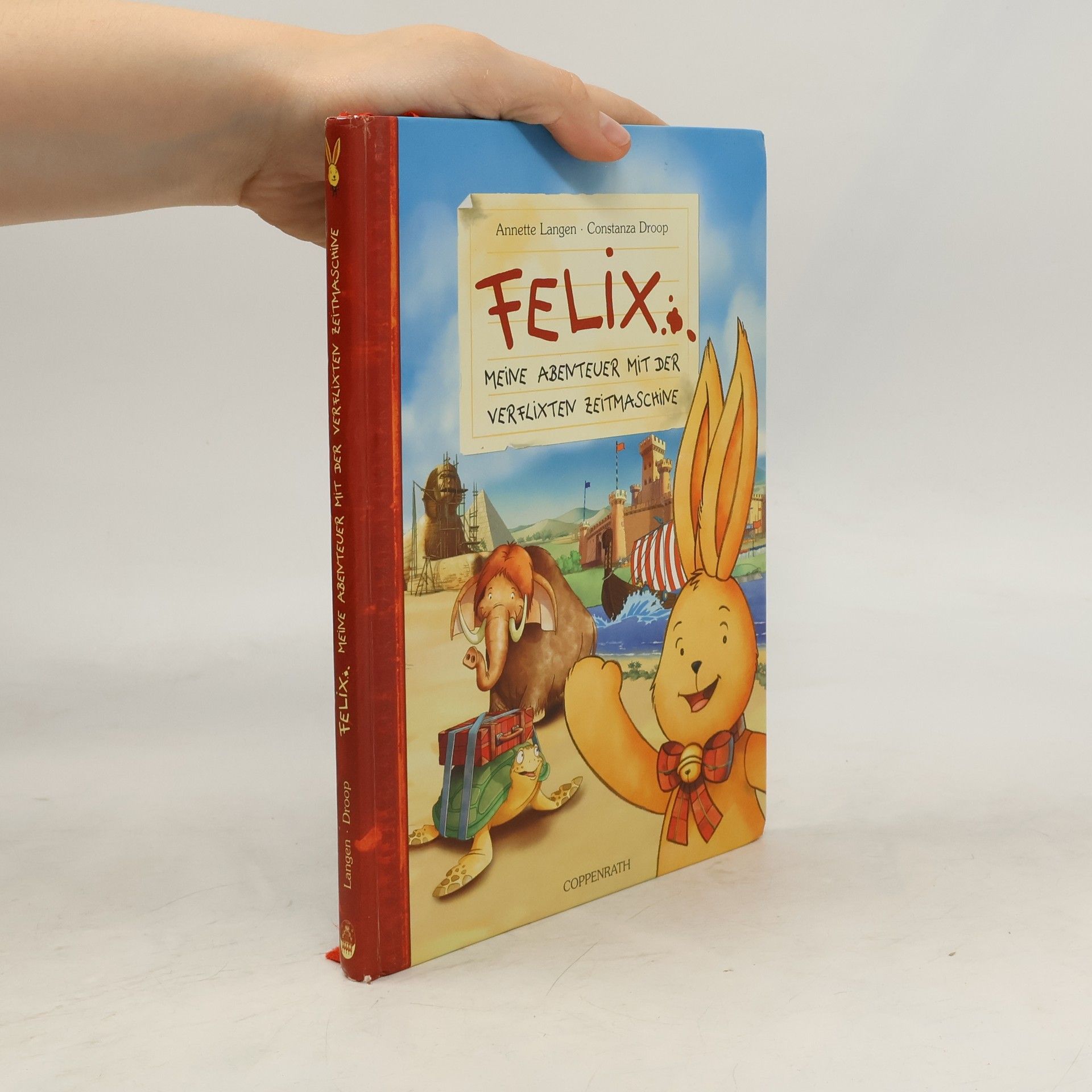Annette Langen Felix - meine Abenteuer mit der verflixten Zeitmaschine