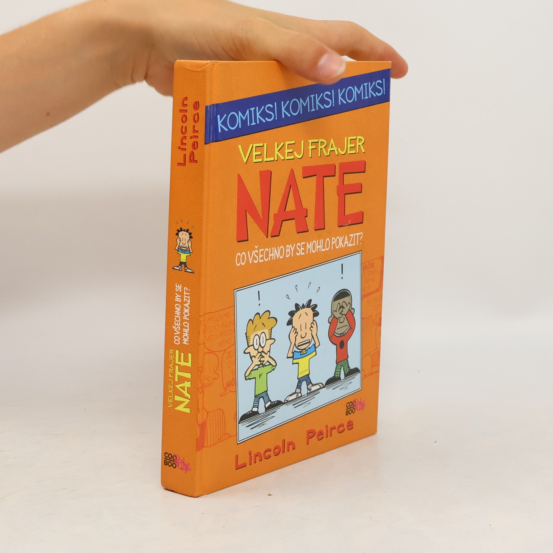 Lincoln Peirce Velkej frajer Nate: Co všechno by se mohlo pokazit?