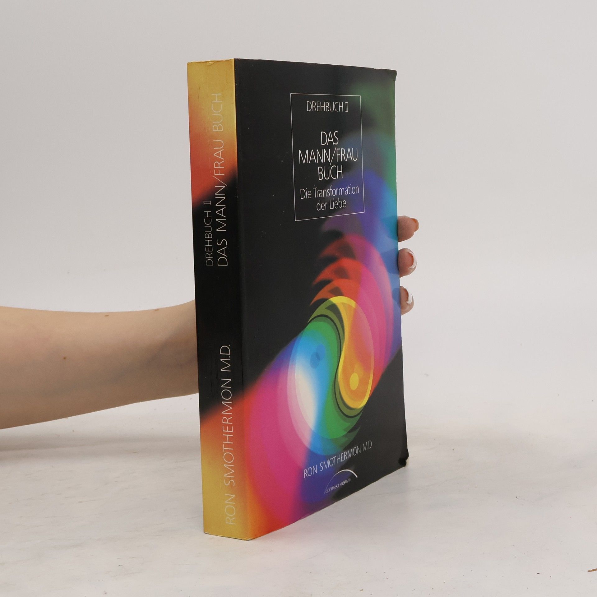 Ron Smothermon Drehbuch II. Das Mann/Frau Buch. Die Transformation der Liebe