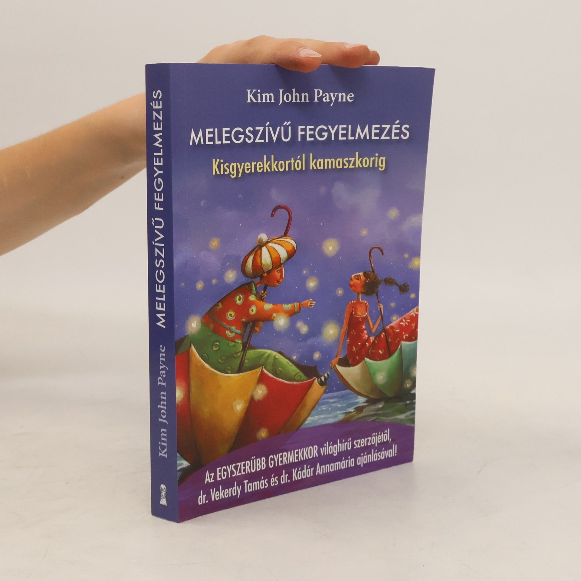 Kim John Payne Melegszívű fegyelmezés