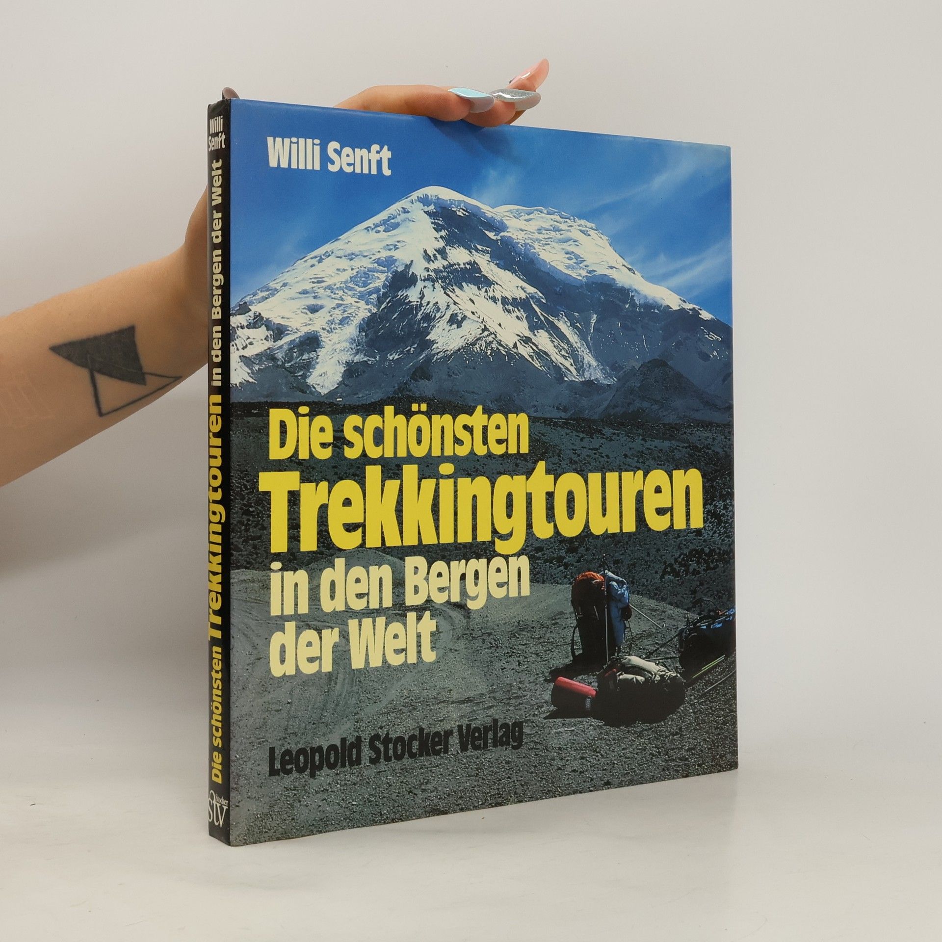 Willi Senft Die schönsten Trekkingtouren in den Bergen der Welt samt ihrer charakteristischen Flora